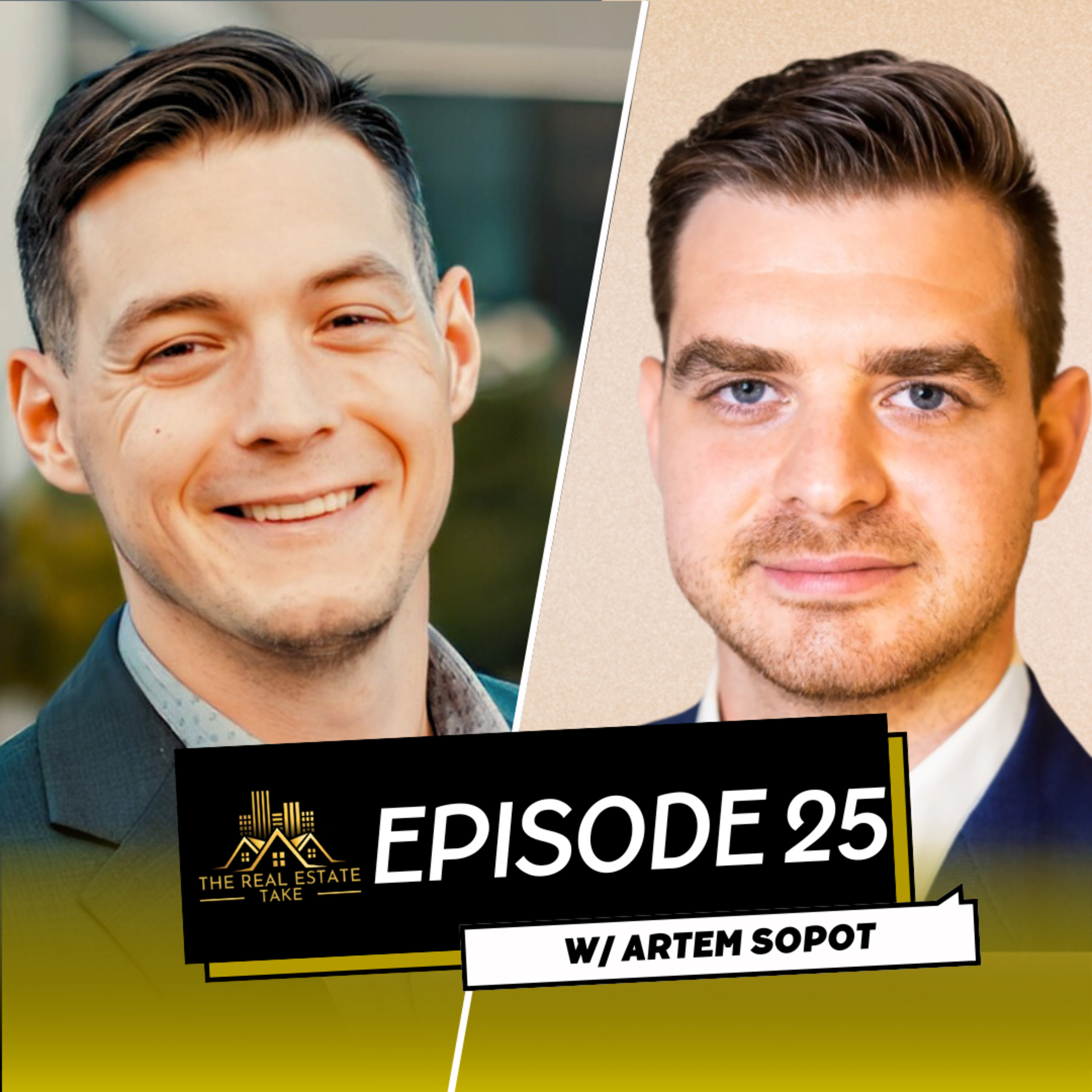 Real Estate Take Episode 25: Road to Financial Freedom with Artem Sopot episode artwork