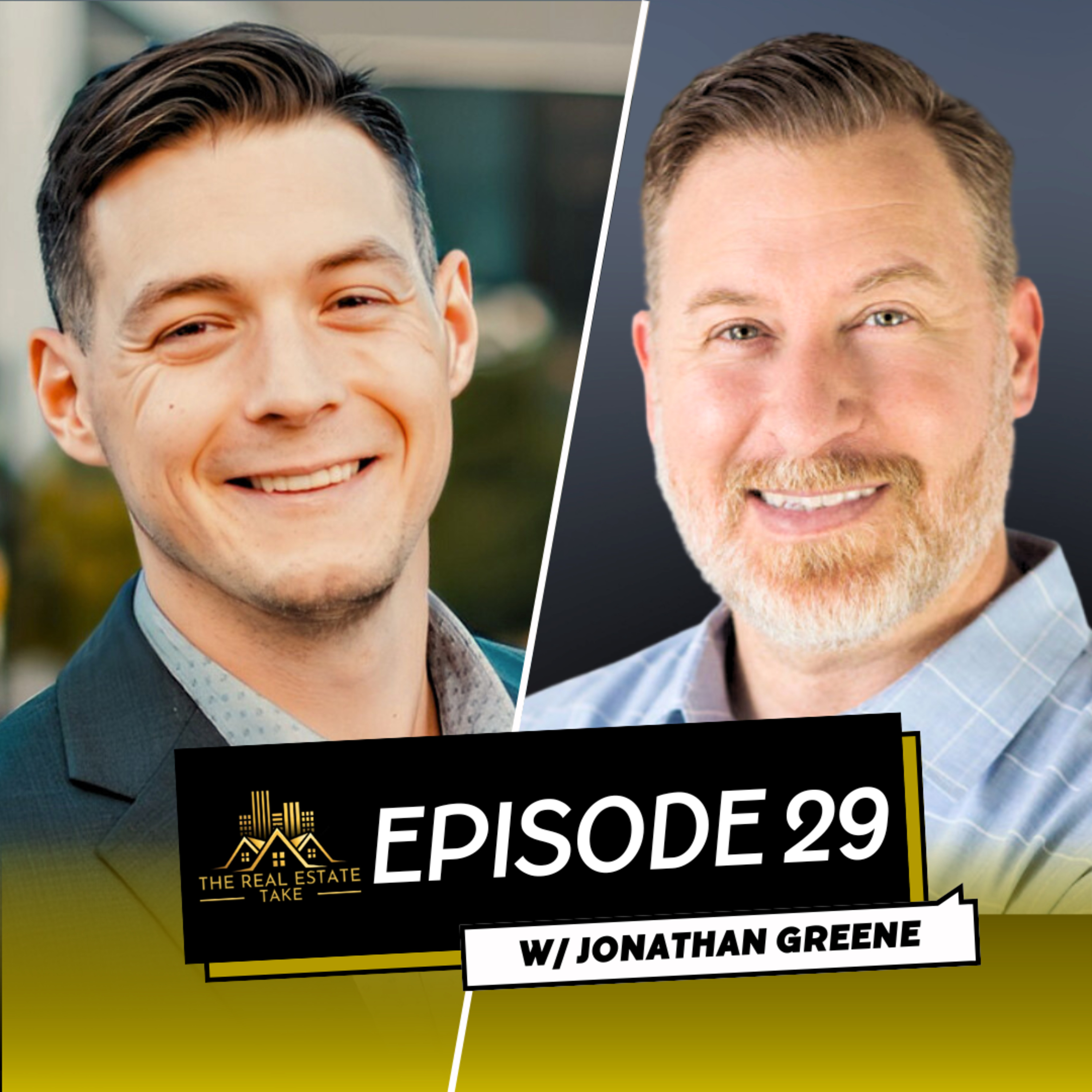 Real Estate Take Episode 29: Mindset and Experience as a Real Estate Investor with Jonathan Greene episode artwork
