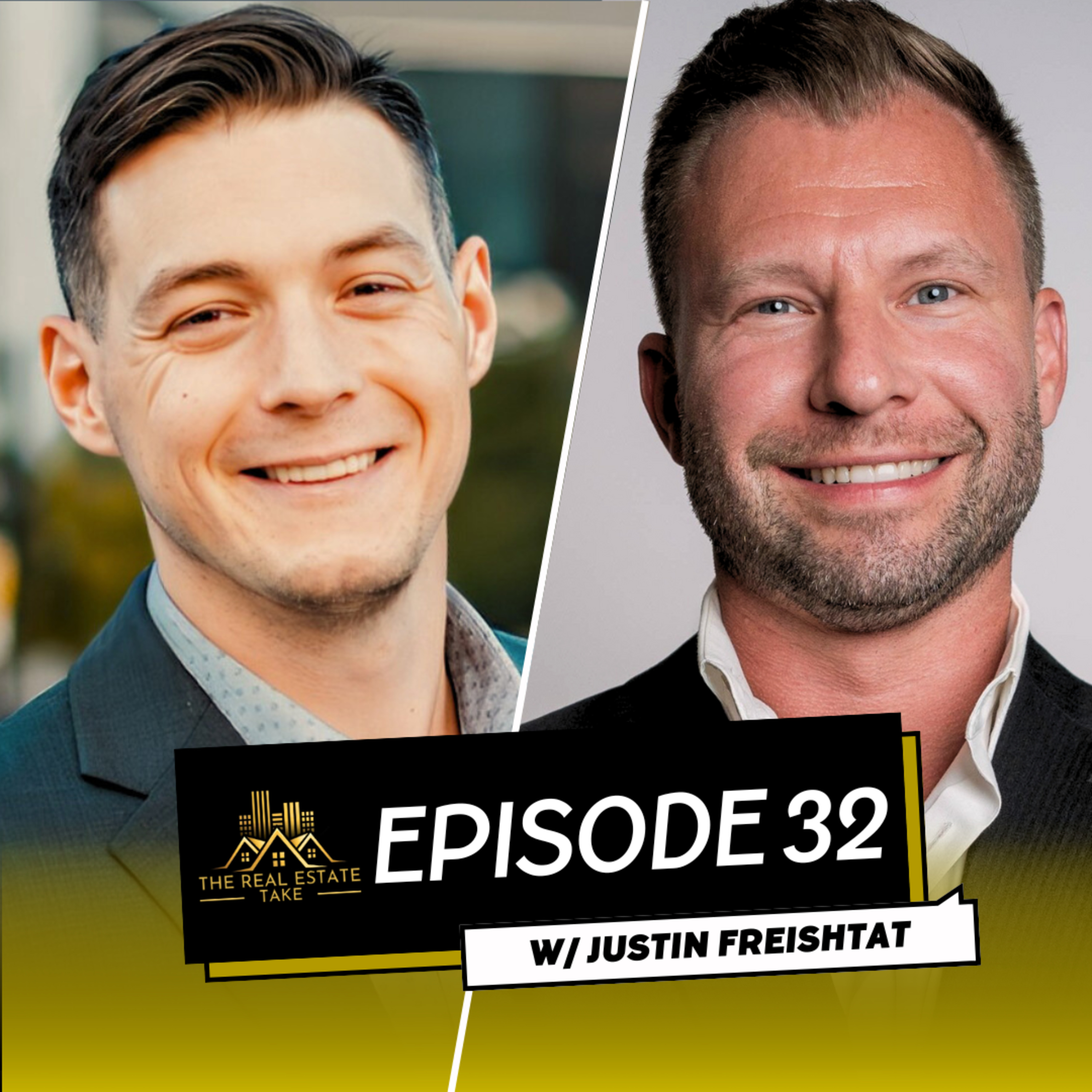 Real Estate Take Episode 32: Justin Freishtat Raising Capital and Managing Investor Relations