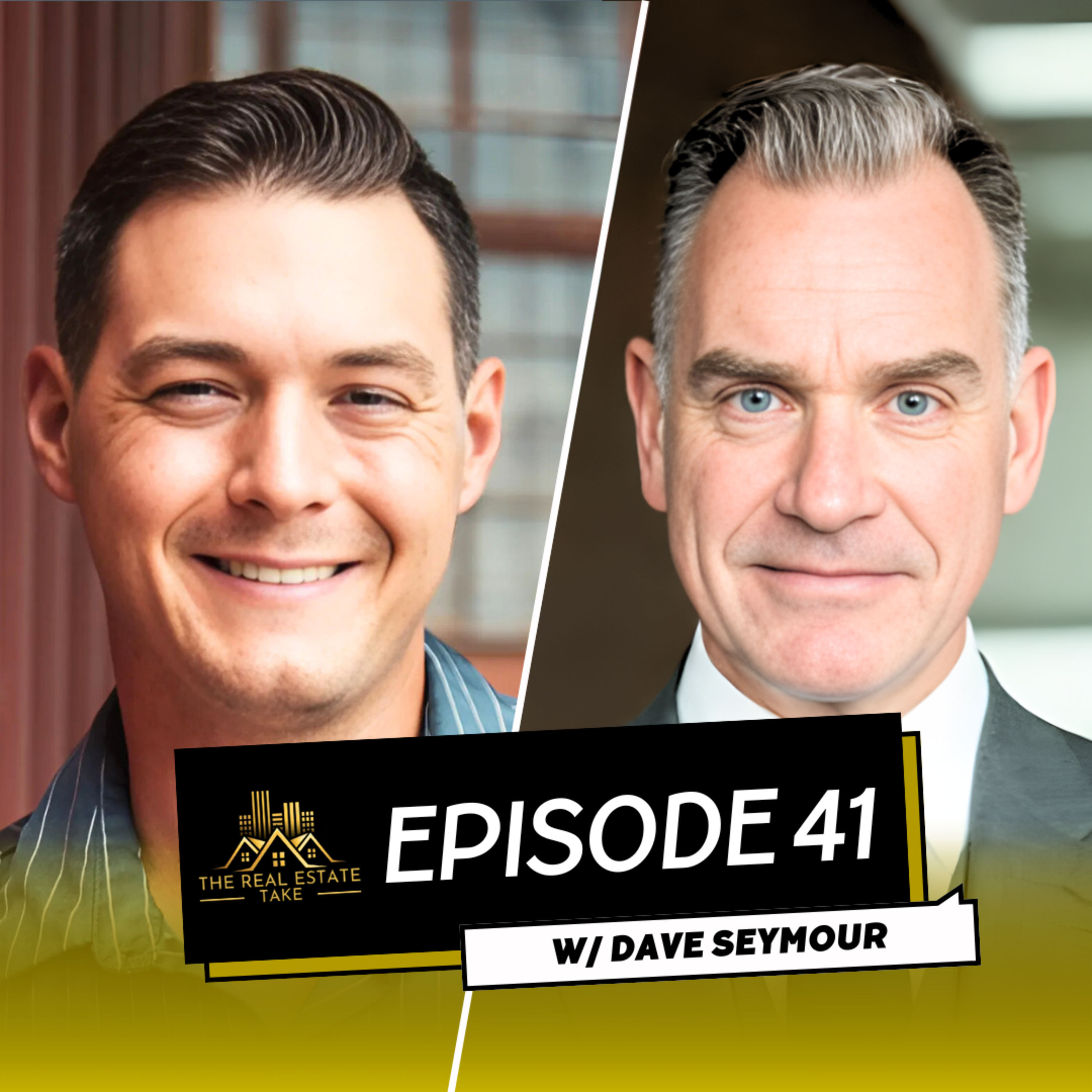 Real Estate Take Episode 41: Dave Seymour from Firefighter to Real Estate Mogul episode artwork