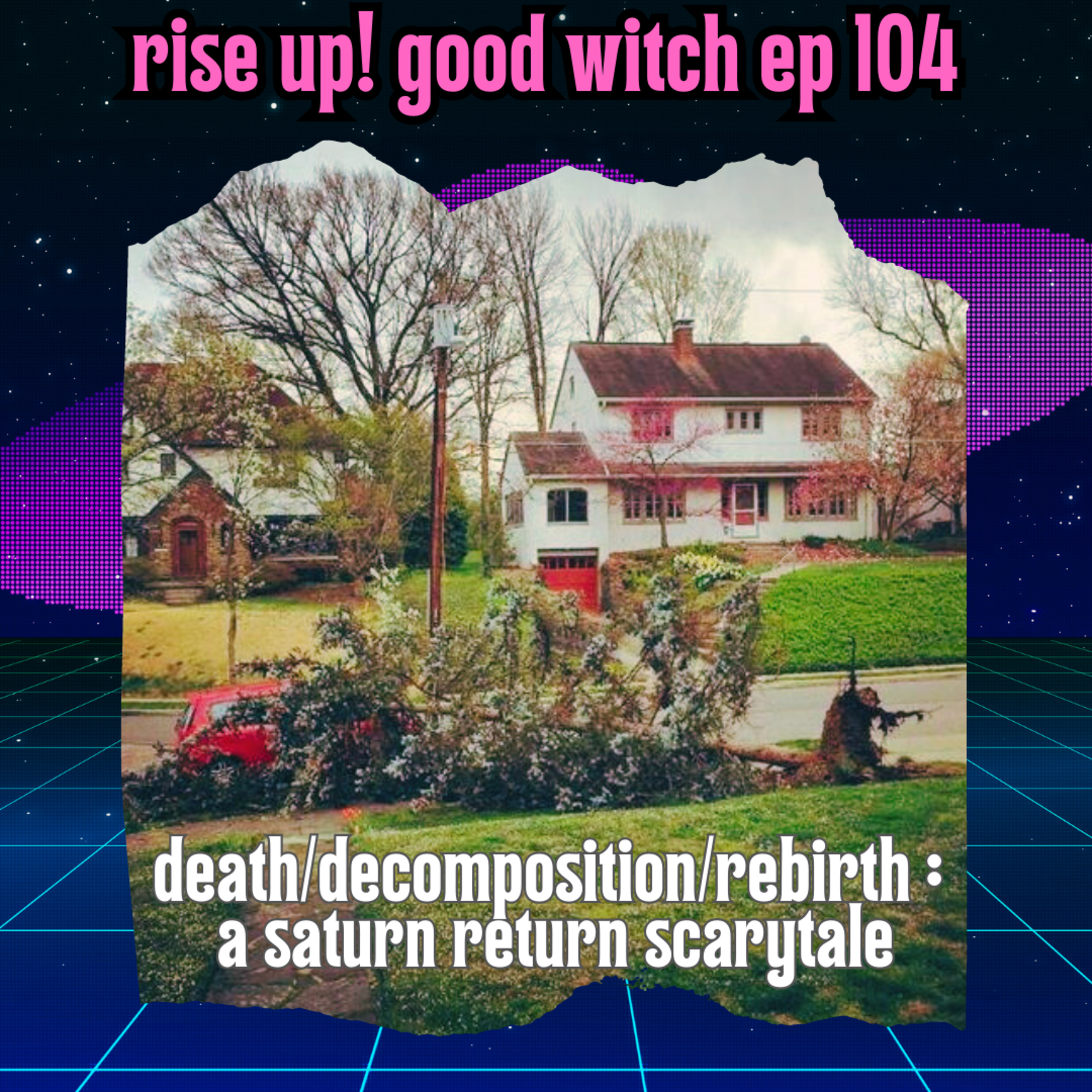 ep 104: death, decomposition, rebirth: a saturn return scarytale