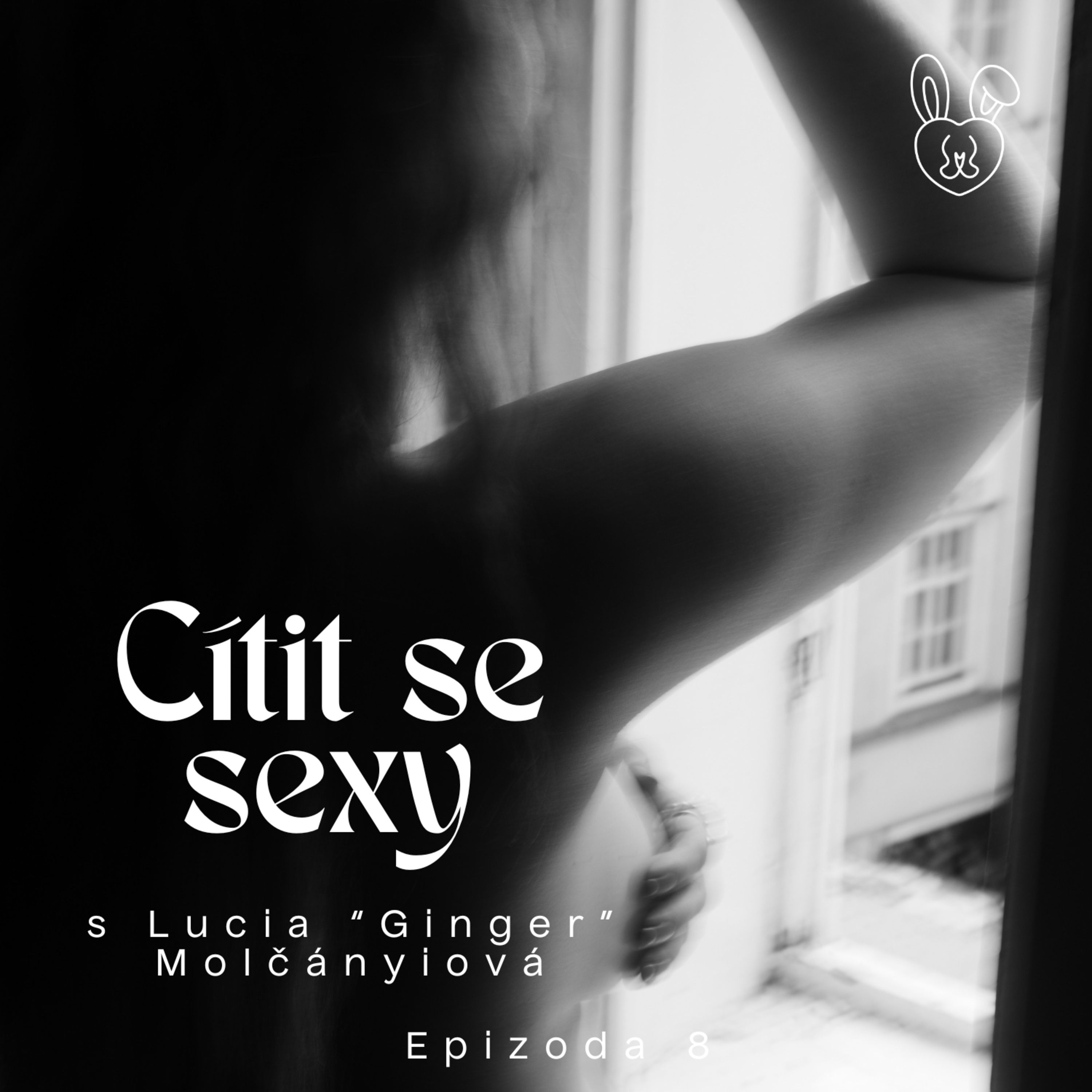 Cítit se SEXY (hodná holka vs. prostitutka) s Lucia "Ginger" Molčányiová episode artwork