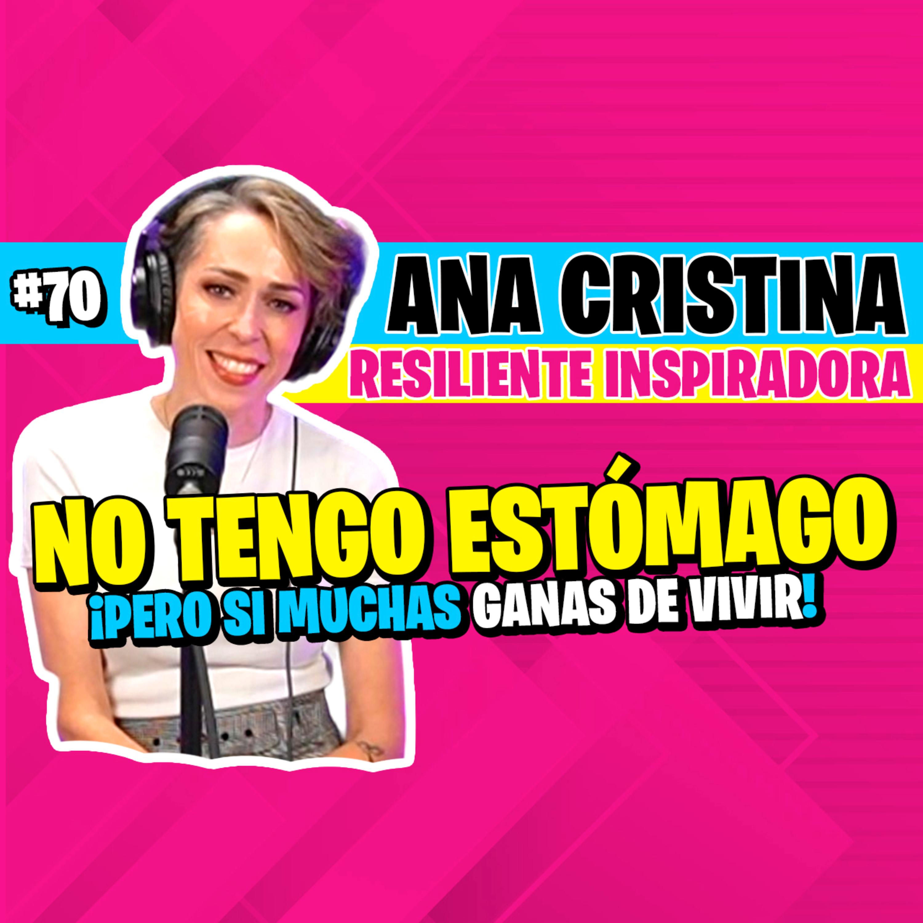 ►#70 - Perdí muchos órganos, pero NO mi alegría de VIVIR! Luchando vs Poliposis Adenomatosa Múltiple episode artwork