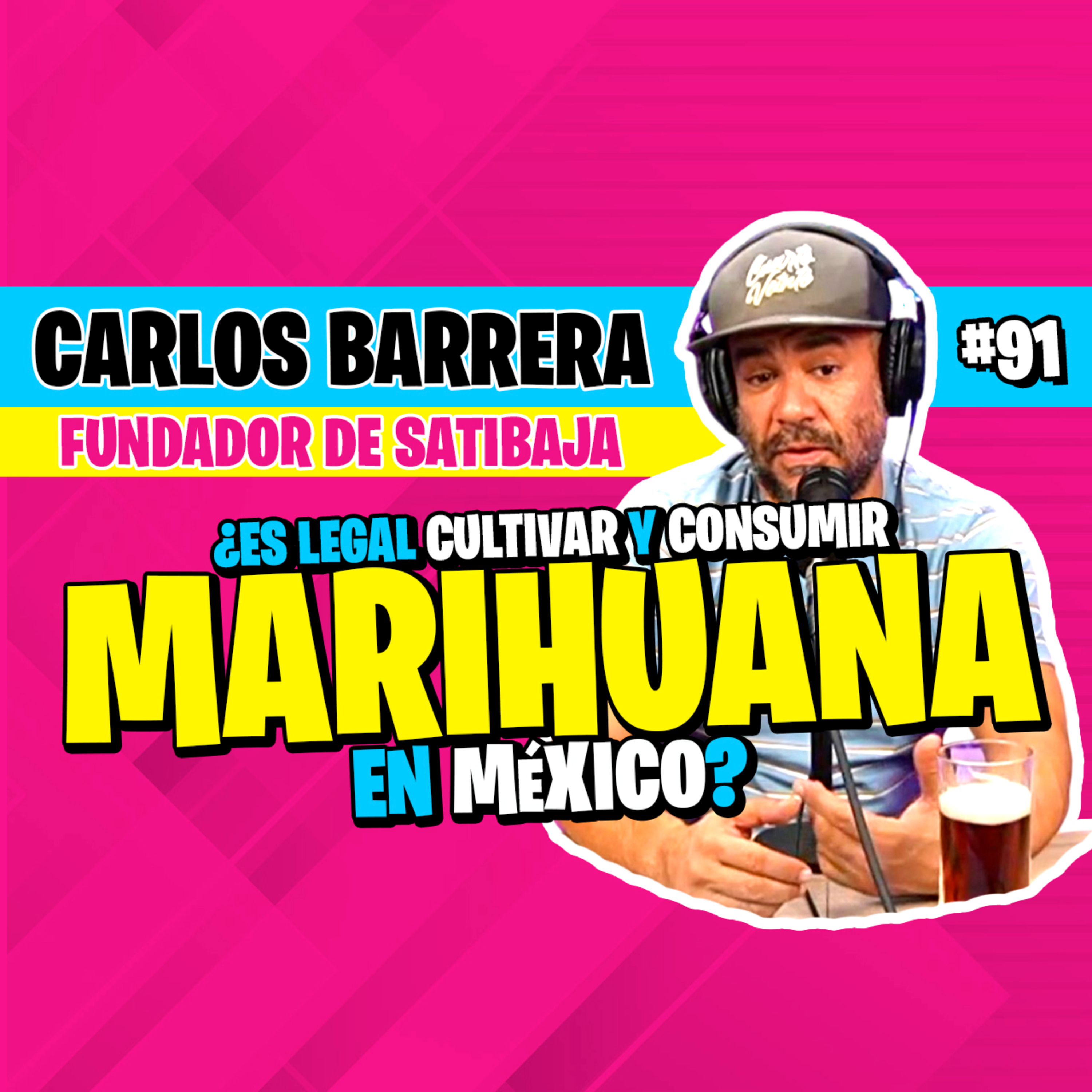 ►#91 - ¿Es Legal cultivar y consumir Marihuana en México? SATIBAJA nos cuenta todo! 🌿⚖️ episode artwork