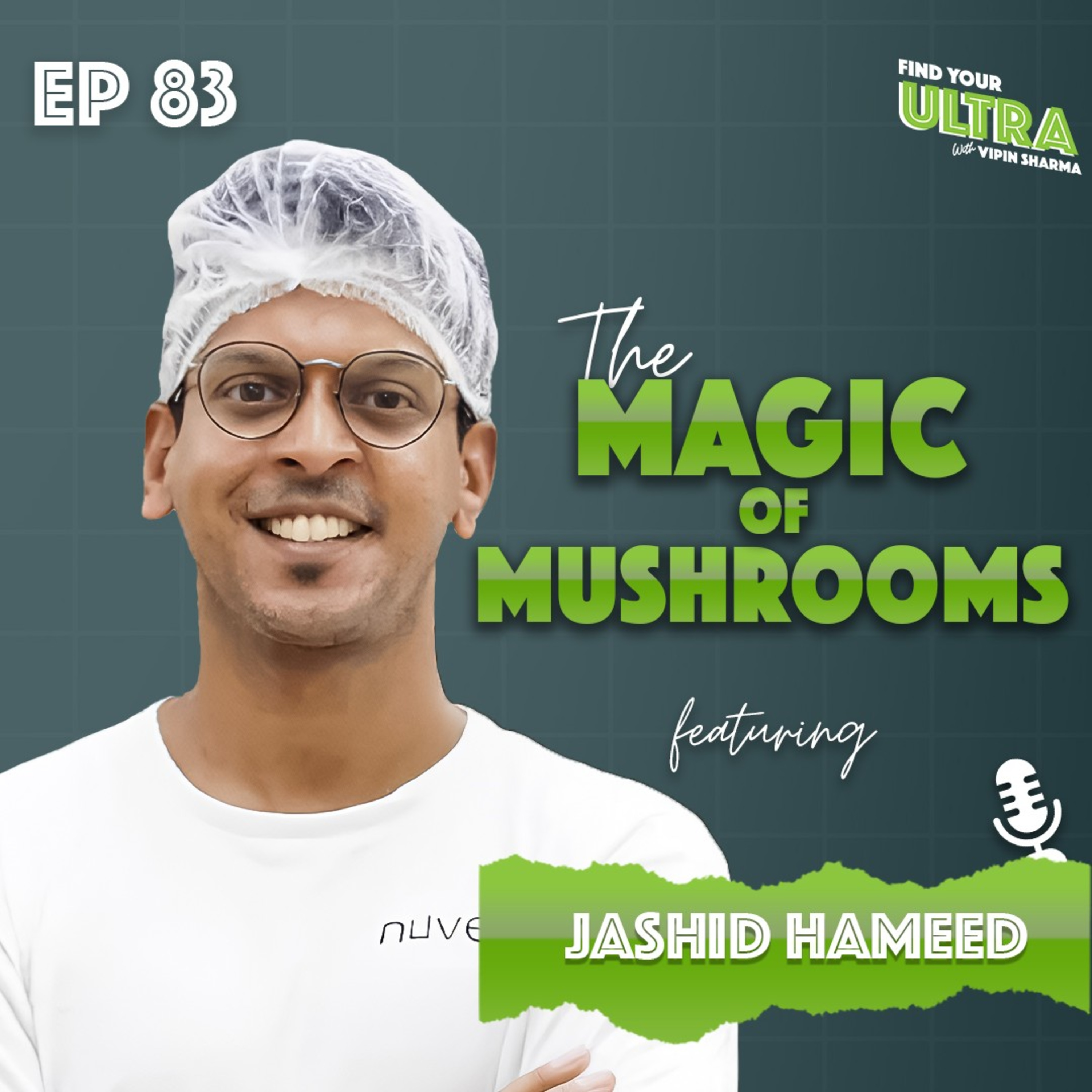EP 83 | The Magic of Mushrooms: Nutrition, Healing and Innovation ft Jashid Hameed founder @Nuvedo episode artwork