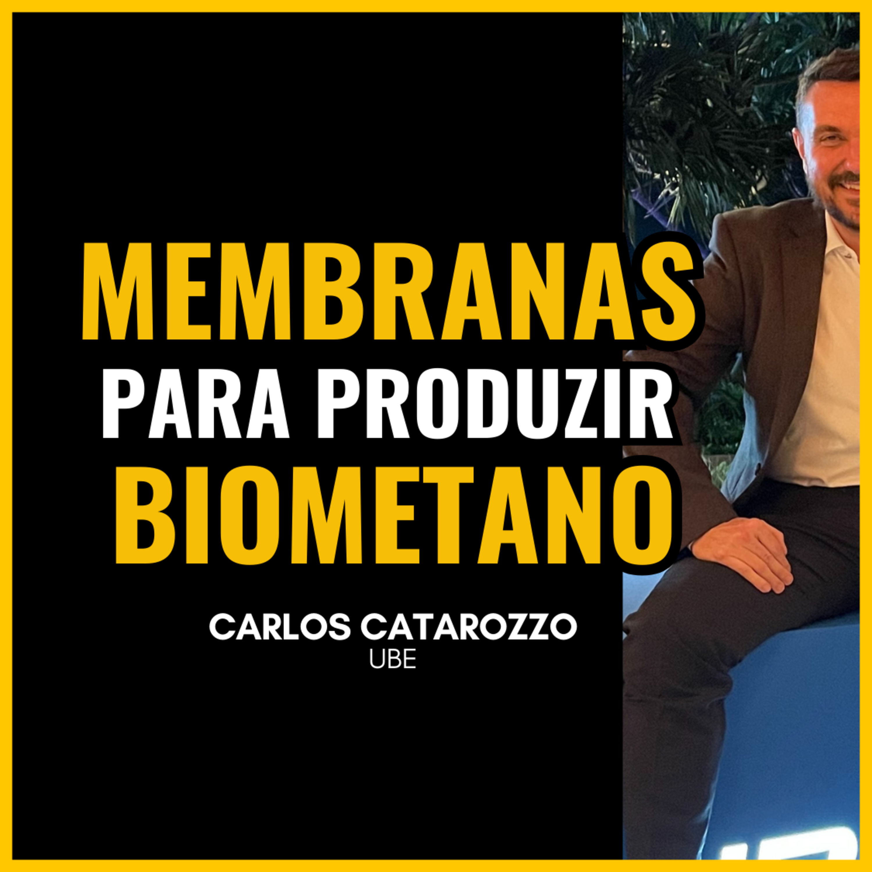 MEMBRANA BIOGÁS | Tecnologia de separação CO2 / H2S / CH4 (Carlos Cartarozzo | Dr. Biogas PodCast) episode artwork