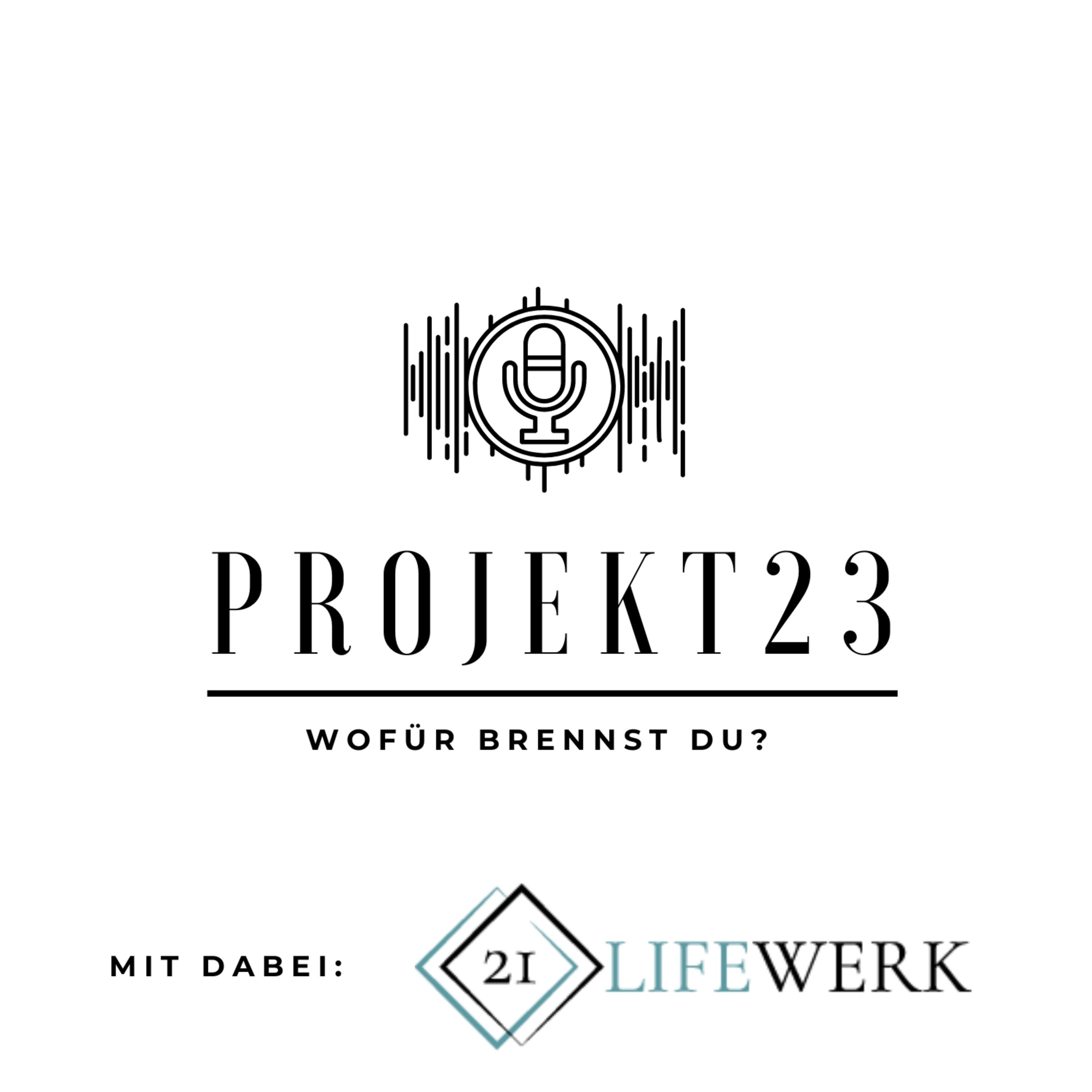 Projekt23 – wofür brennst du?