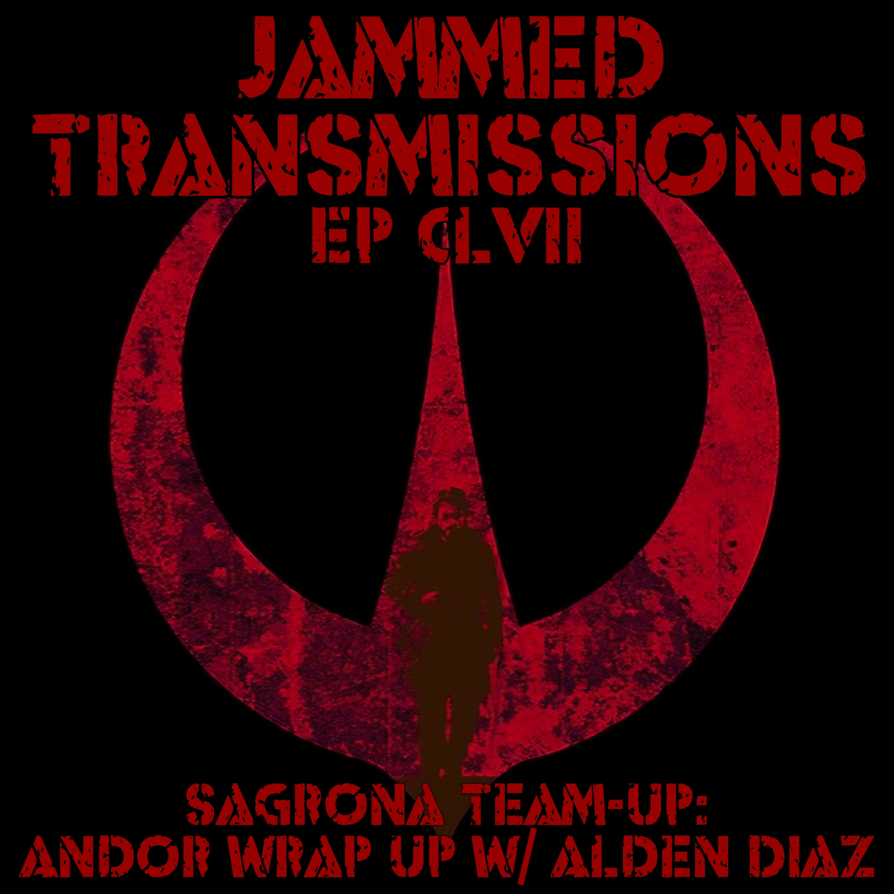 Episode CLVII - Sagrona Team-up: Andor Wrap Up w/ Alden Diaz