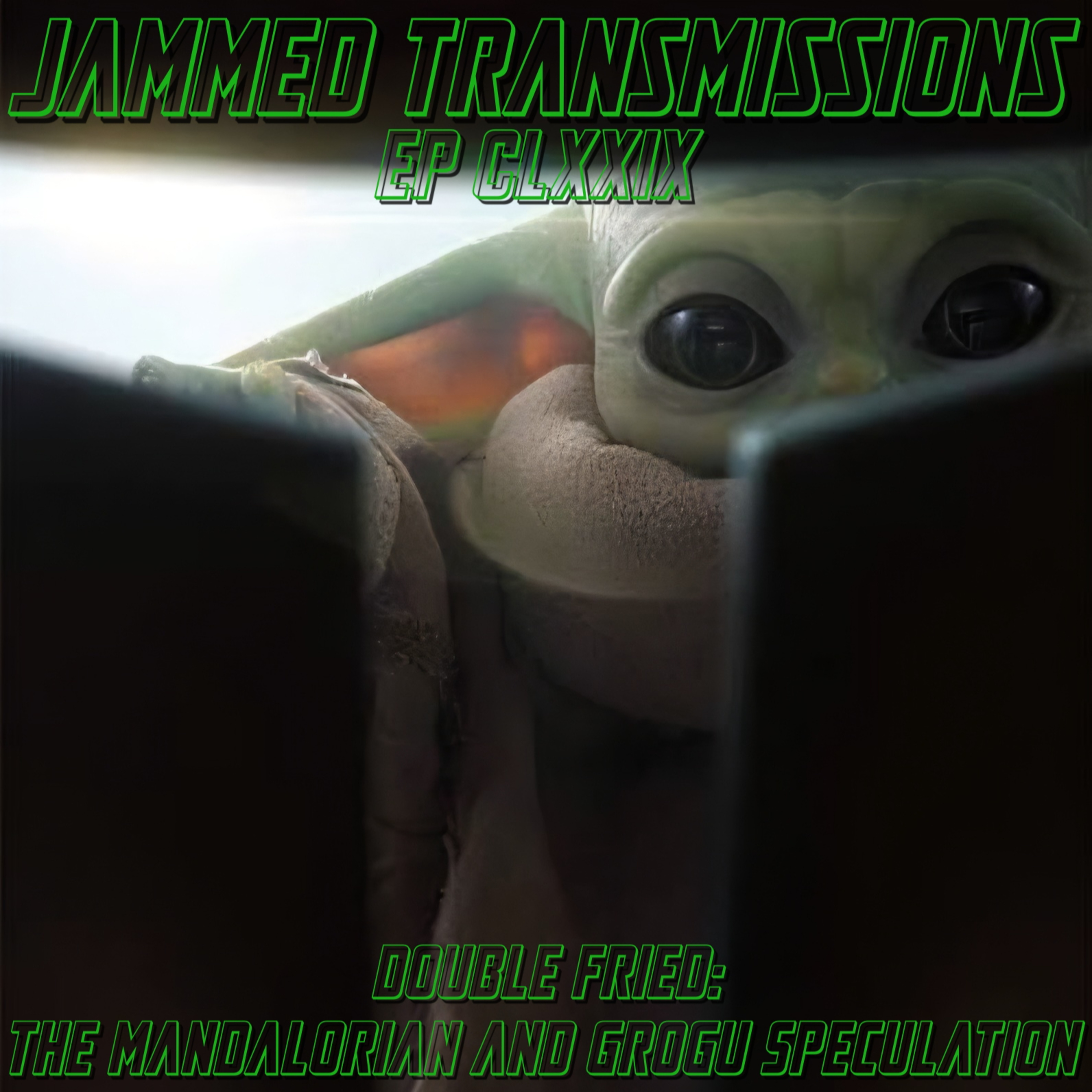 Episode CLXXIX - Double Fried: The Mandalorian and Grogu Speculation episode artwork