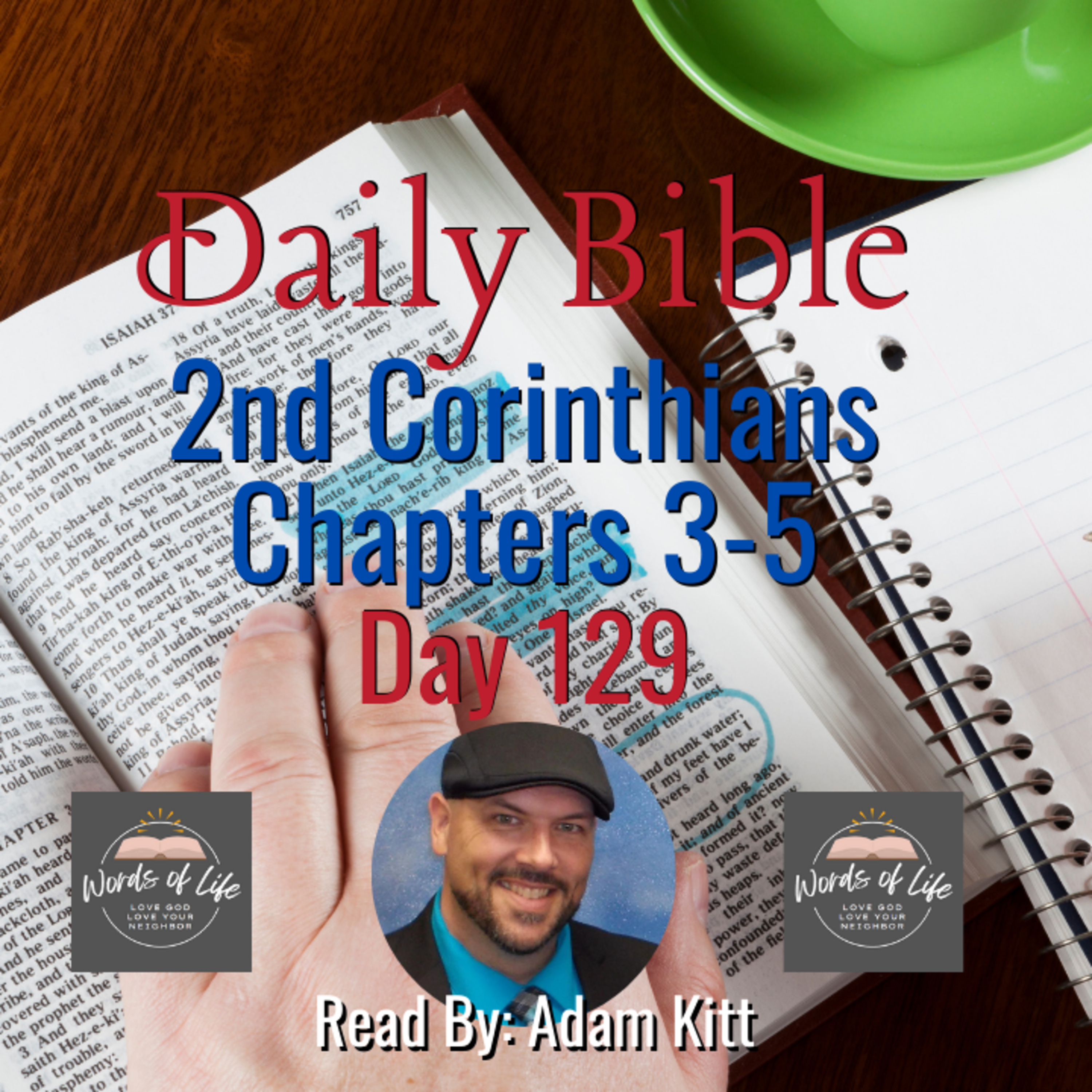 What Keeps You Going When Life Gets Hard? – Day 129 – 2 Corinthians 3-5 – Daily Bible episode artwork