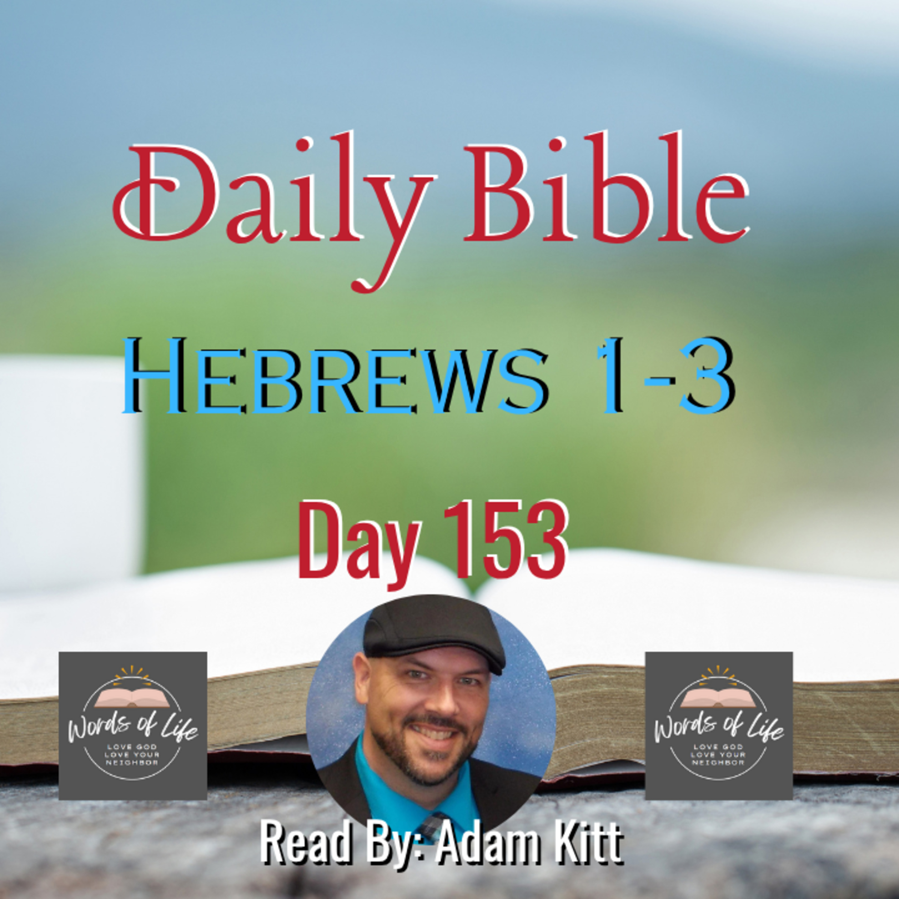 Top 3 Reasons Jesus Is Greater Than Angels AND Moses – Day 153 – Daily Bible – Hebrews 1-3 episode artwork