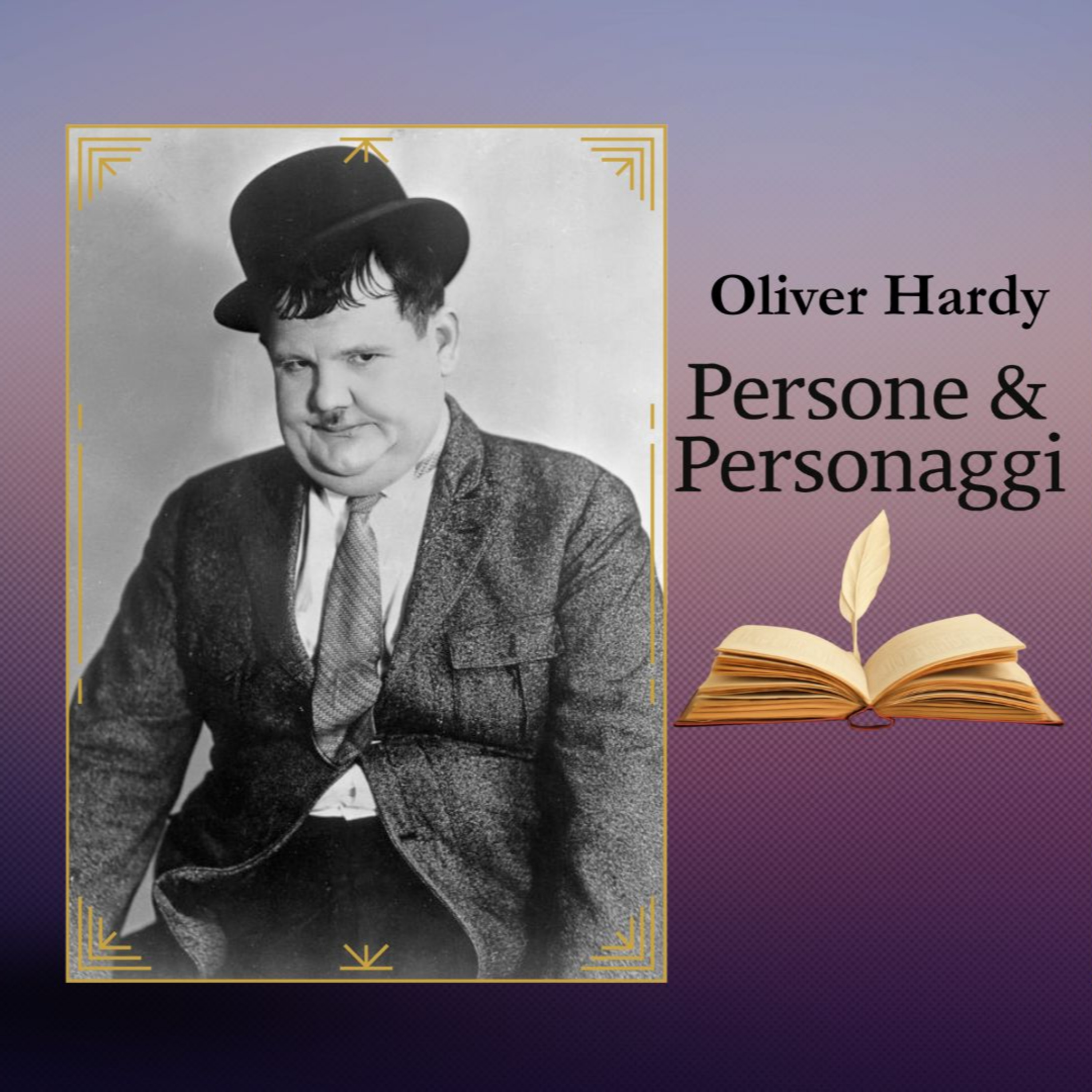 OLIVER HARDY | Non c'è Stanlio senza Ollio - La risata che non perde mai la dignità episode artwork
