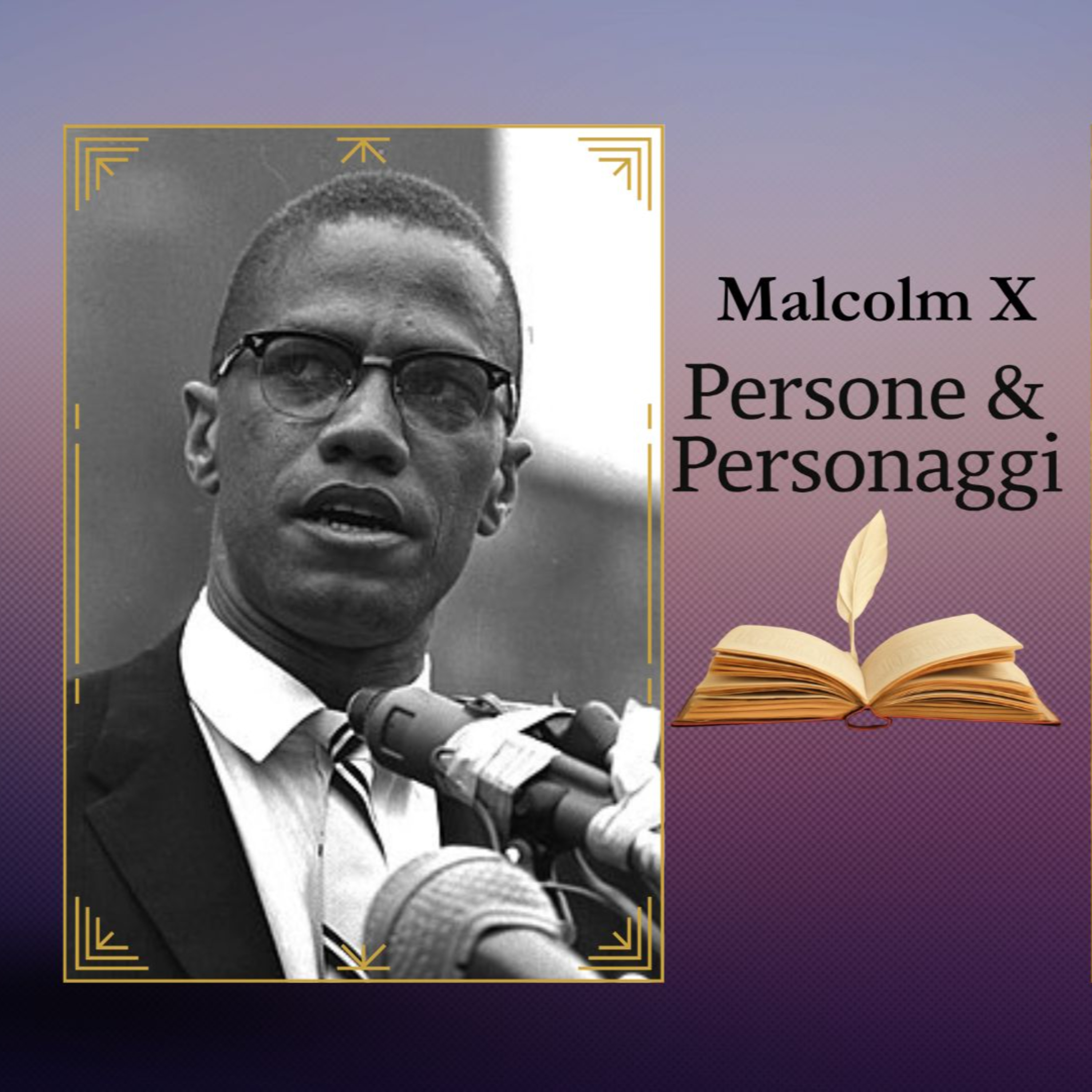 MALCOLM X: da prigione a rivoluzione | La vita dell’uomo che ha sfidato l’America episode artwork
