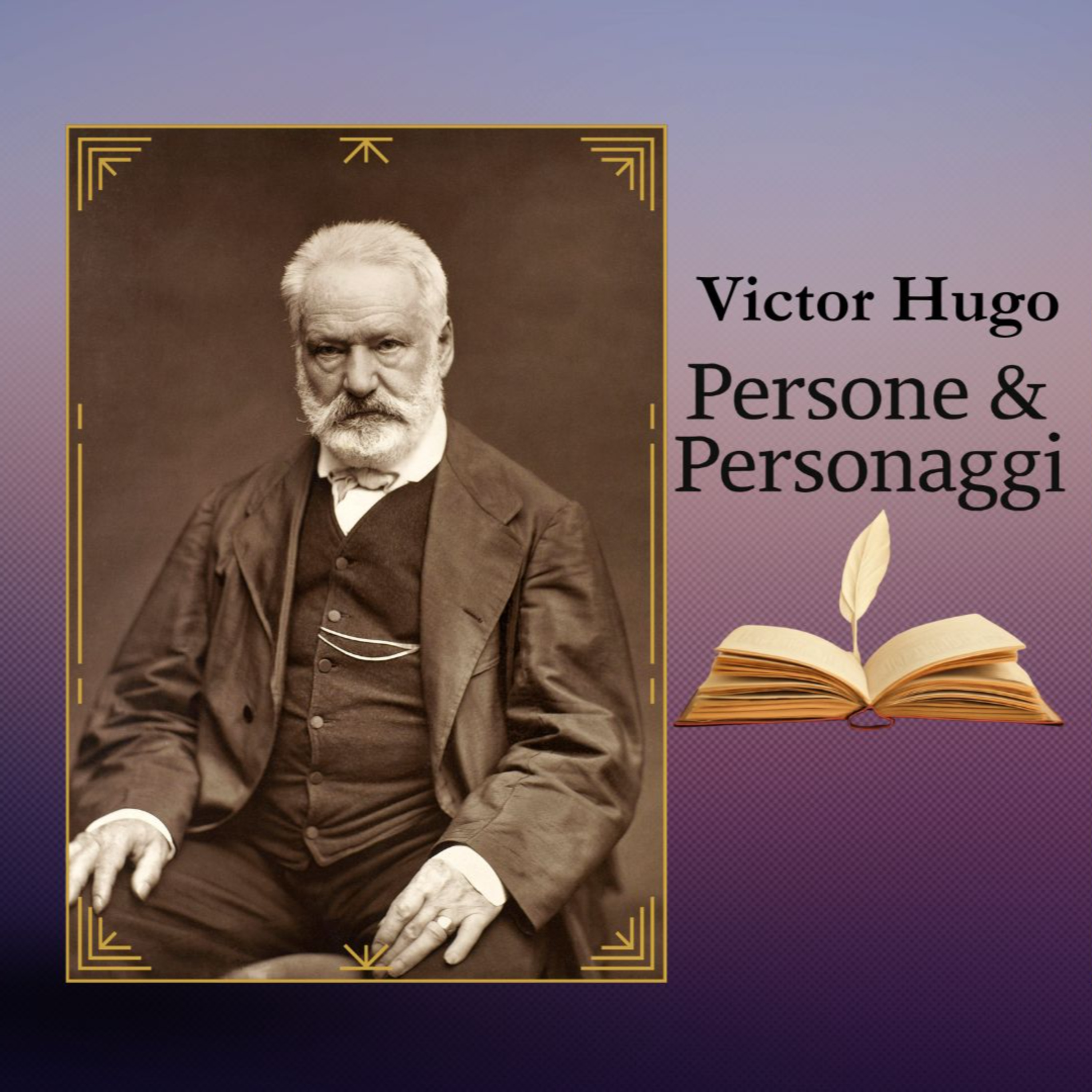 VICTOR HUGO | L’uomo che ha sfidato il potere con le parole episode artwork
