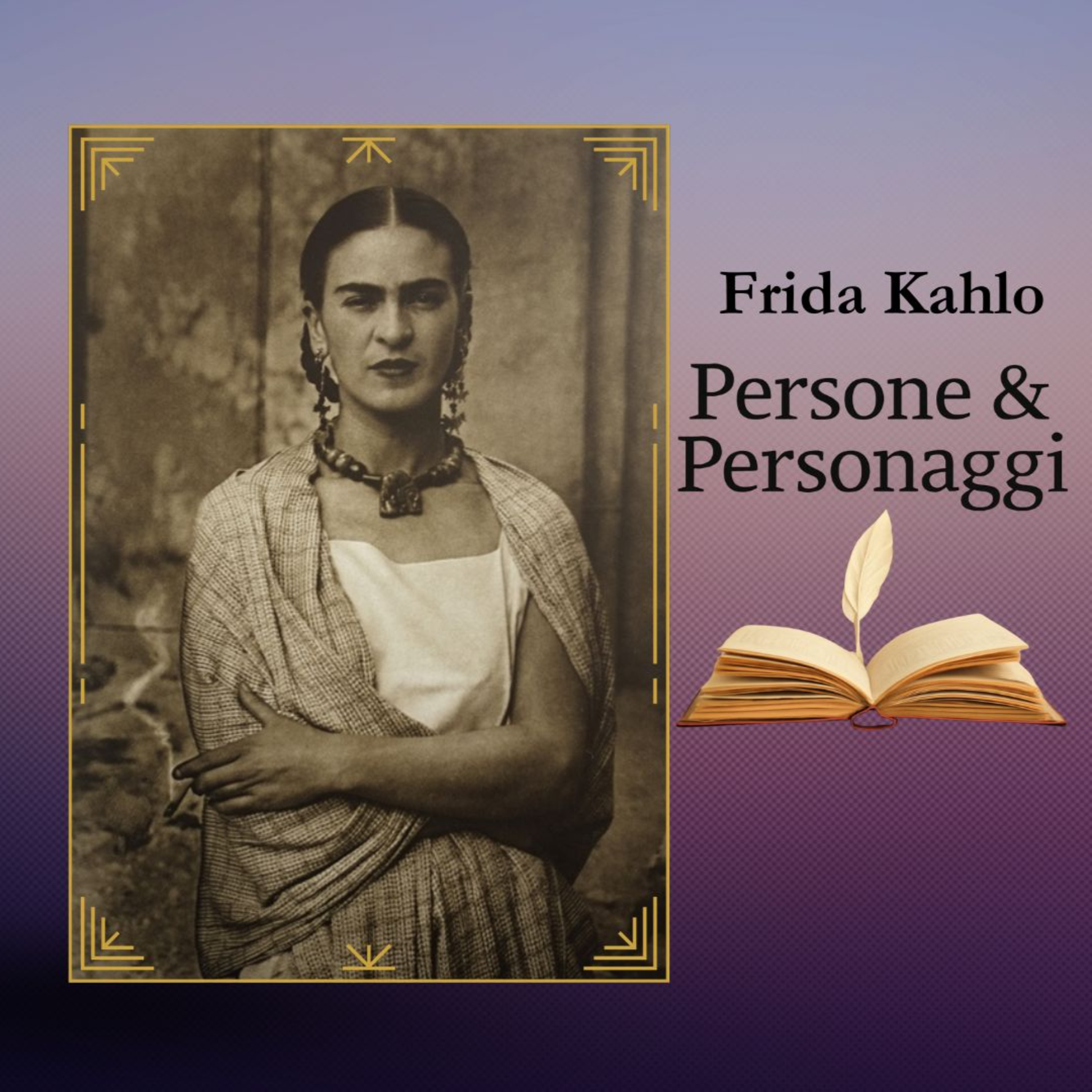 FRIDA KAHLO - La donna che trasformò il dolore in arte episode artwork