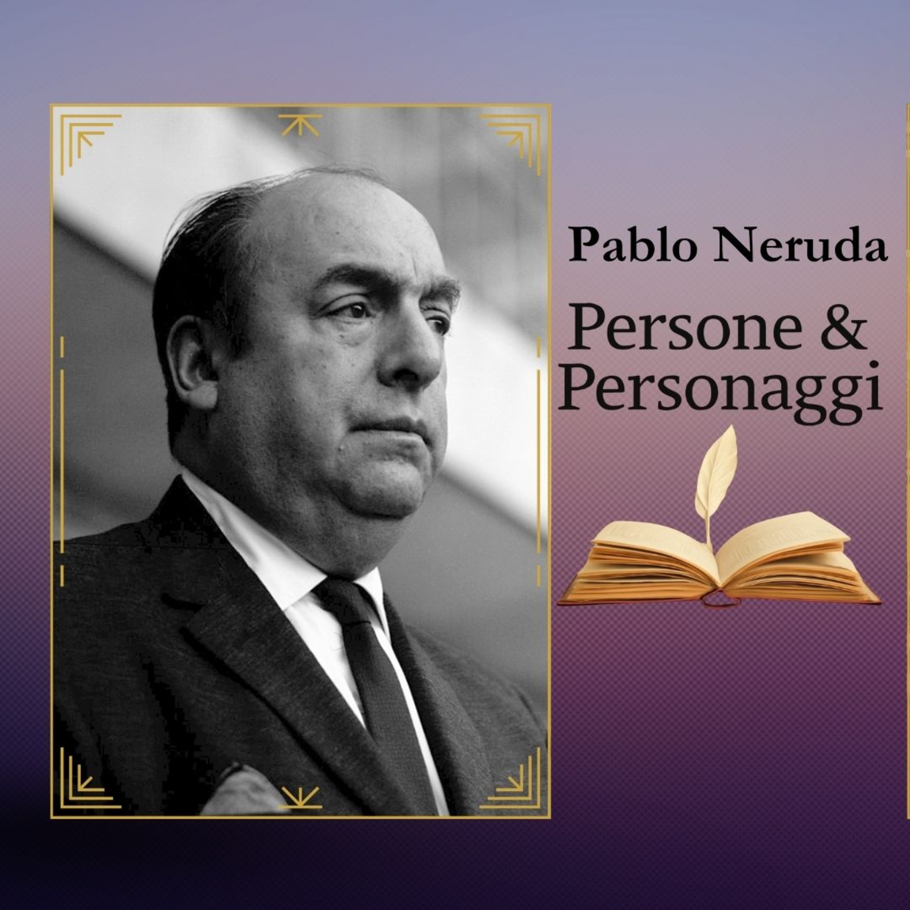 PABLO NERUDA - il poeta che continua a farci discutere episode artwork