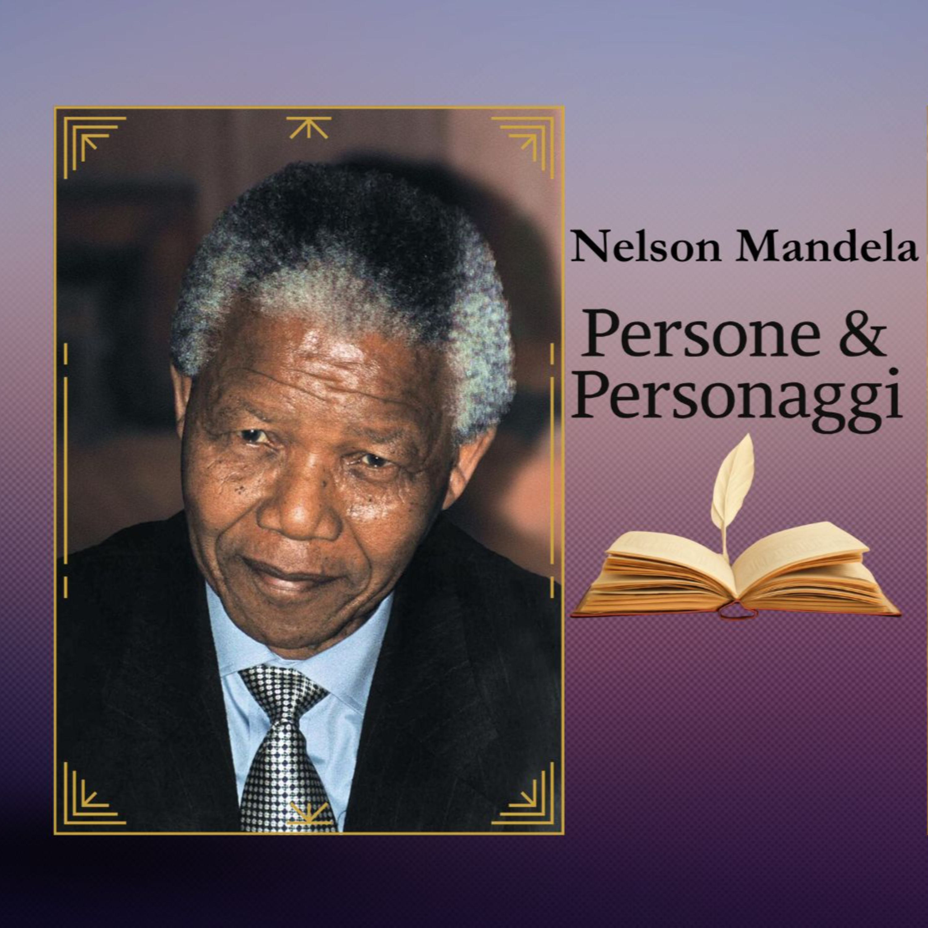 NELSON MANDELA - l'uomo che trasformò il perdono in una forza politica episode artwork