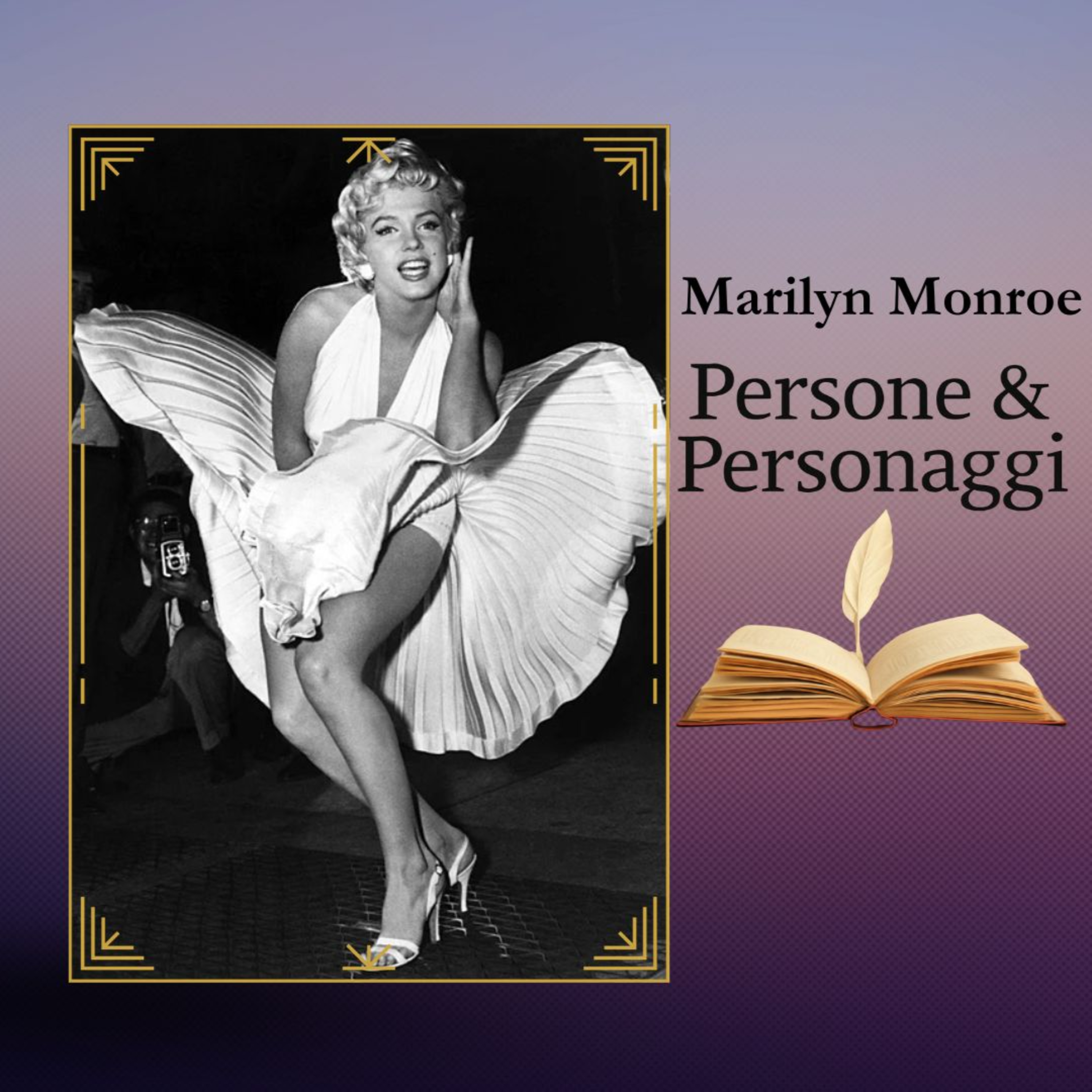 MARILYN MONROE - la donna che tutti guardavano, ma che nessuno riuscì a vedere episode artwork