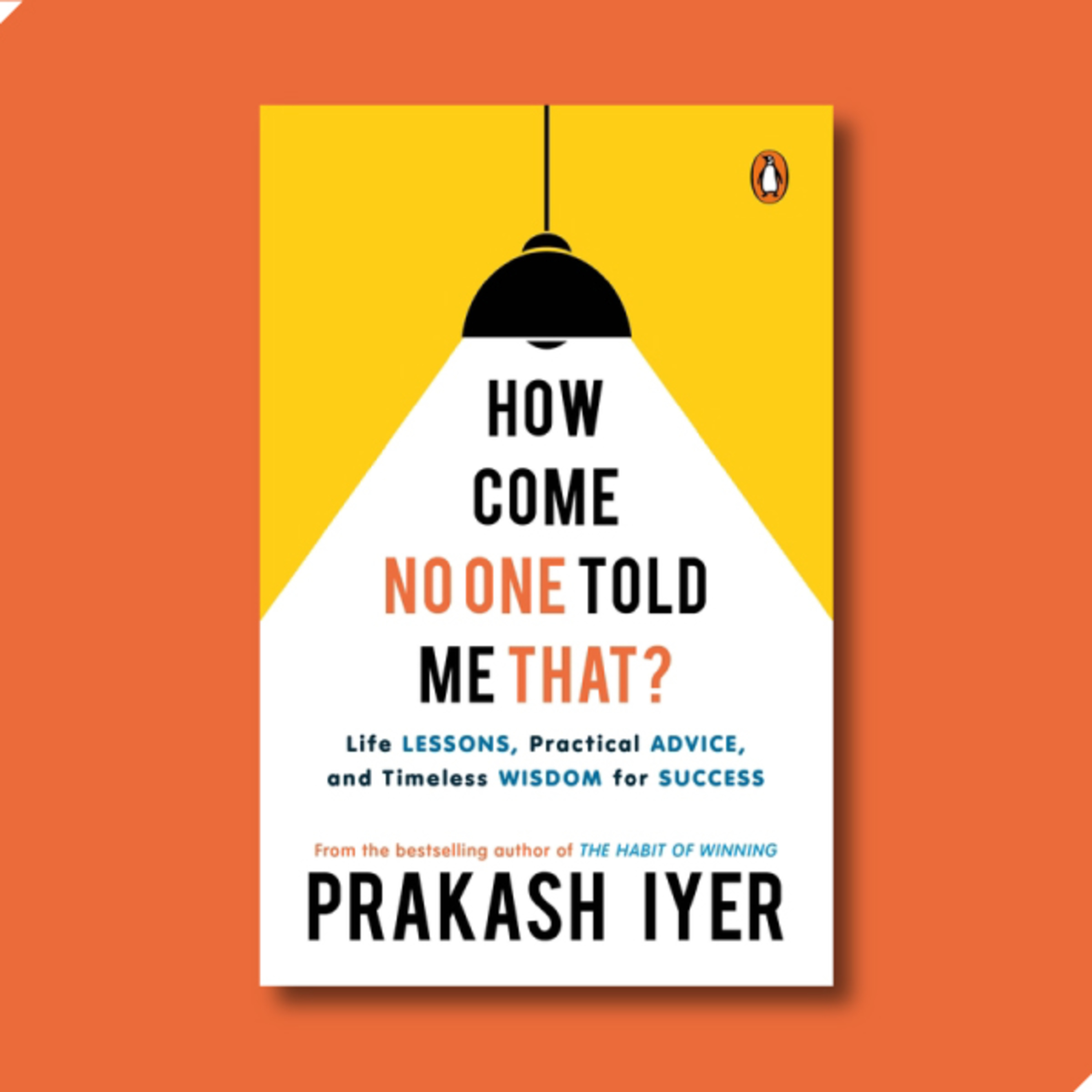 How Come No One Told Me That? by Prakash Iyer - 7 Lessons from the book episode artwork