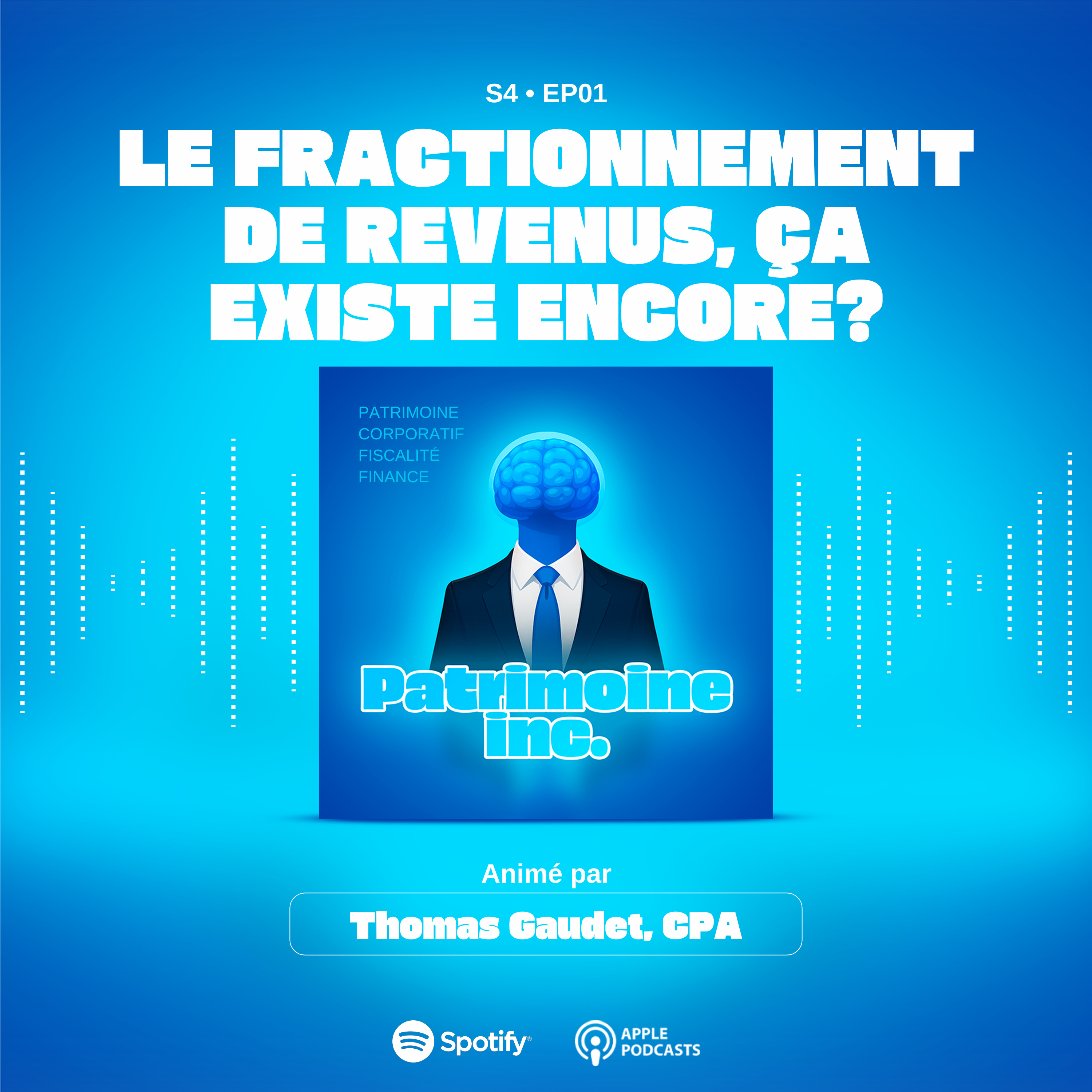 S4 - EP01 Le fractionnement de revenus, ça existe encore?