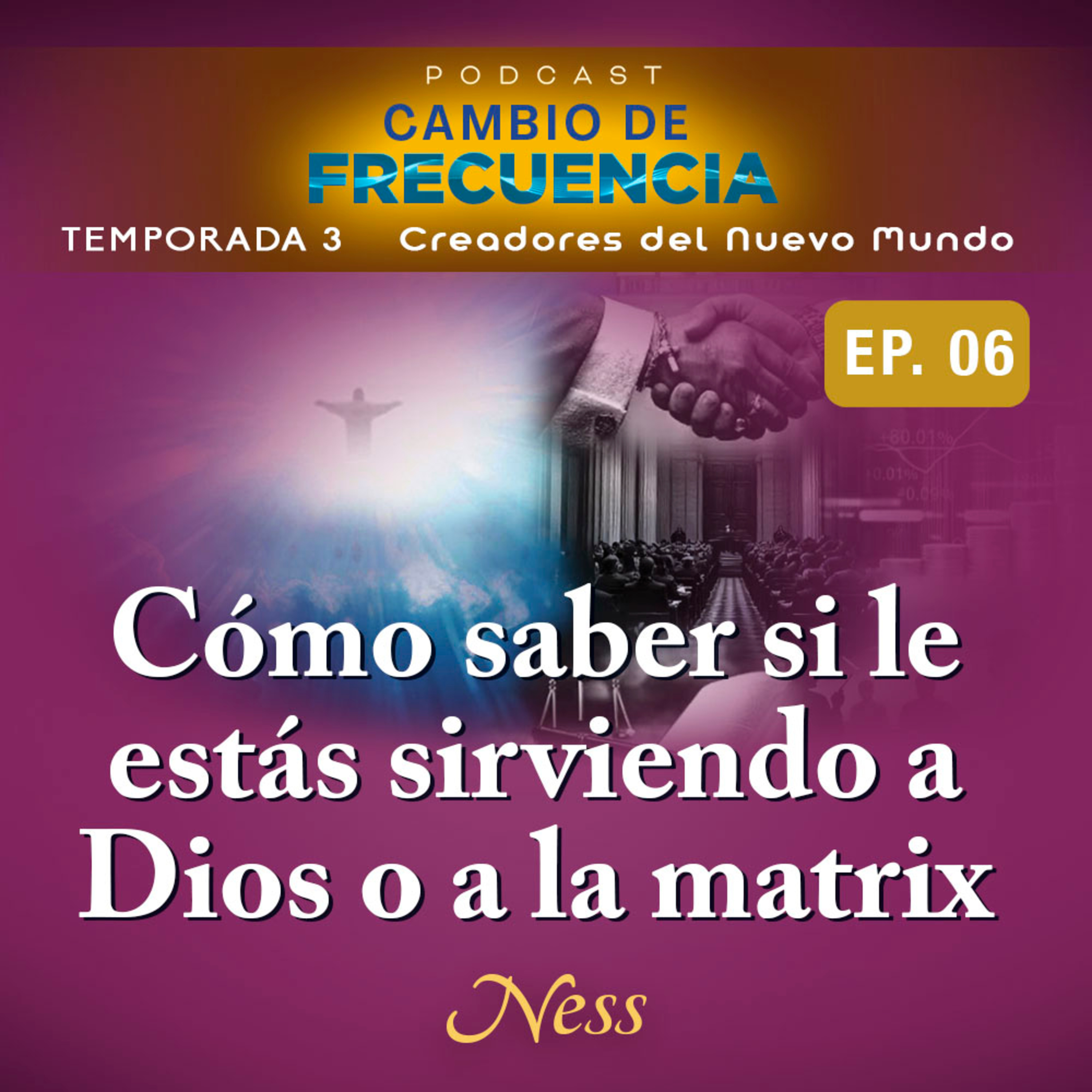 T3 E6 Desde dónde estás viviendo? ¿Desde el amor y la verdad que vienen de Dios… o desde el miedo y la manipulación del sistema?