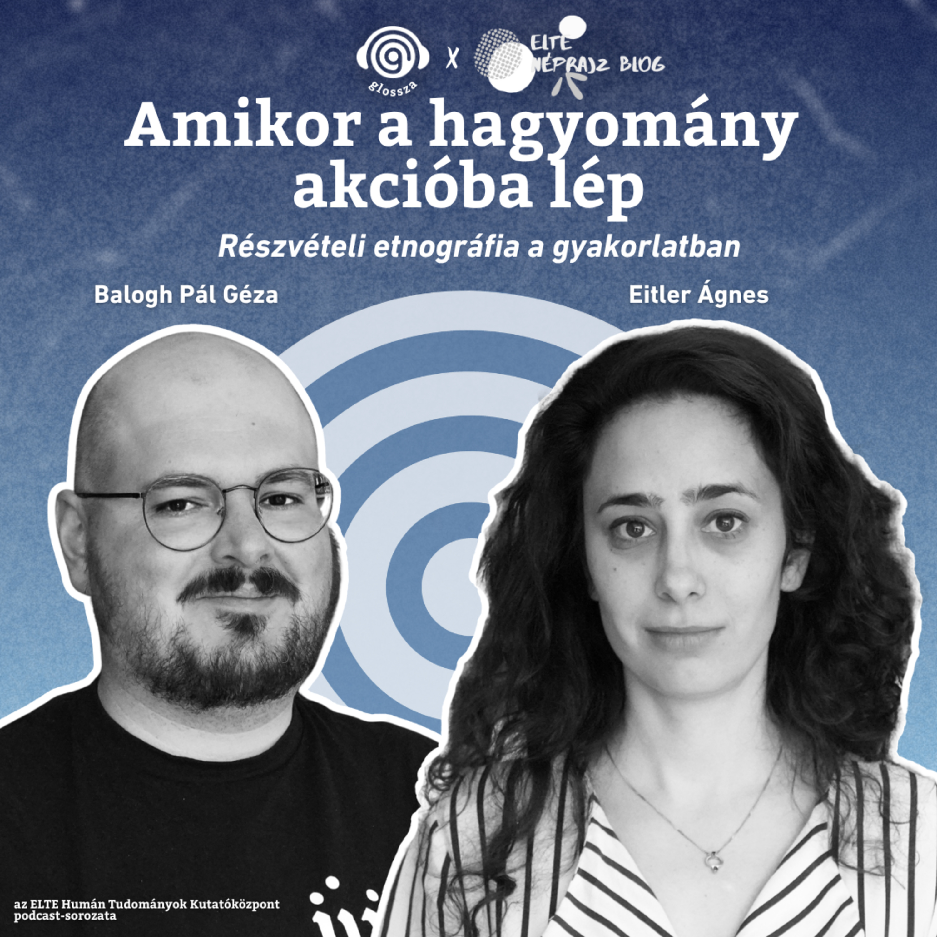 Amikor a hagyomány akcióba lép: részvételi etnográfia a gyakorlatban