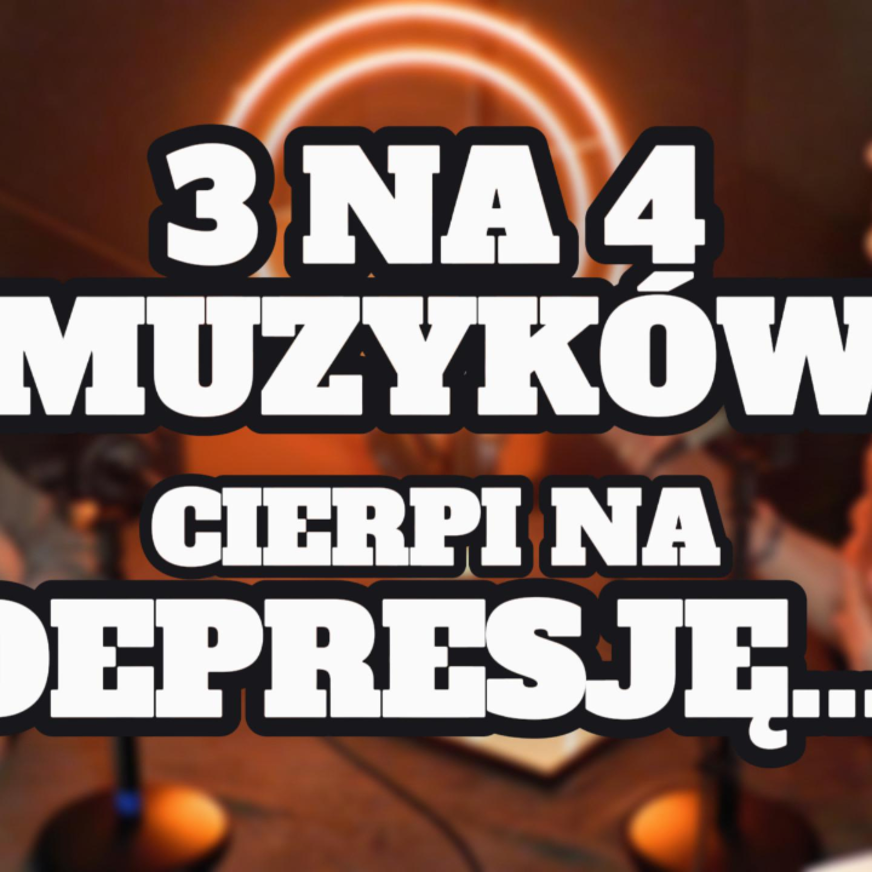 "3 na 4 muzyków ma depresję..." s0e54 episode artwork