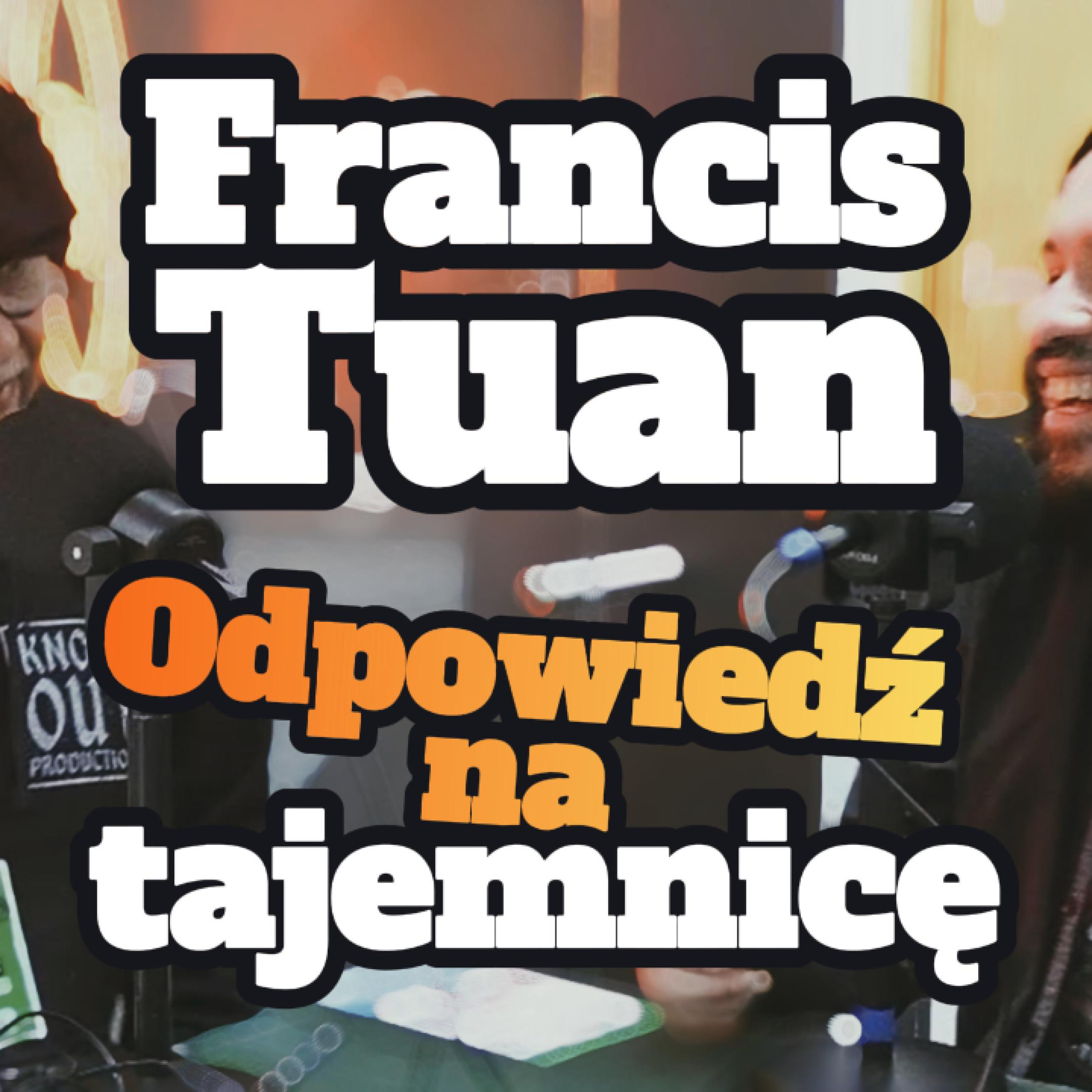 Francis Tuan: Odpowiedź na tajemnicę (odc. specjalny) - s1 e16[75]  episode artwork