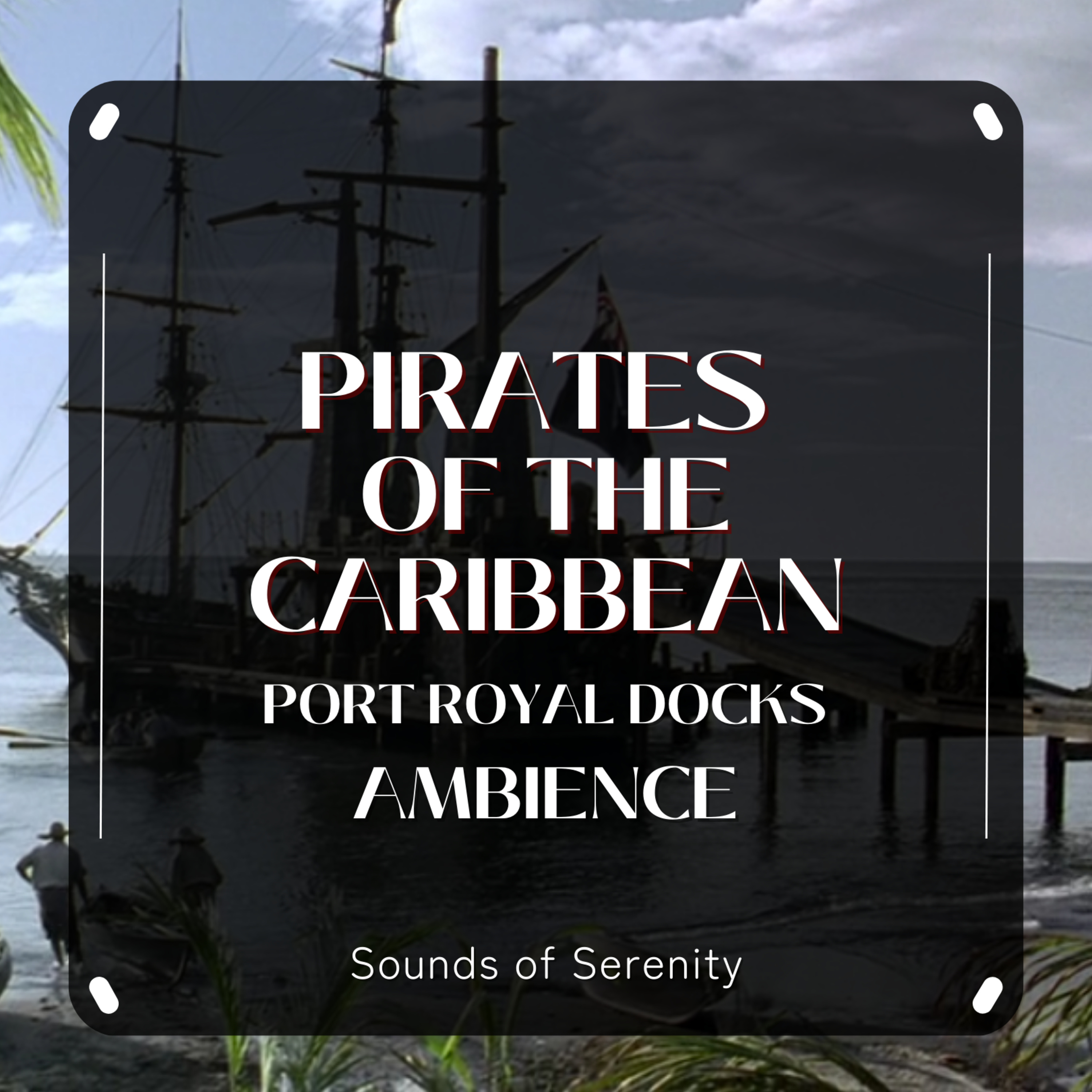 PIRATES OF THE CARIBBEAN: CALM PORT ROYAL DOCKS