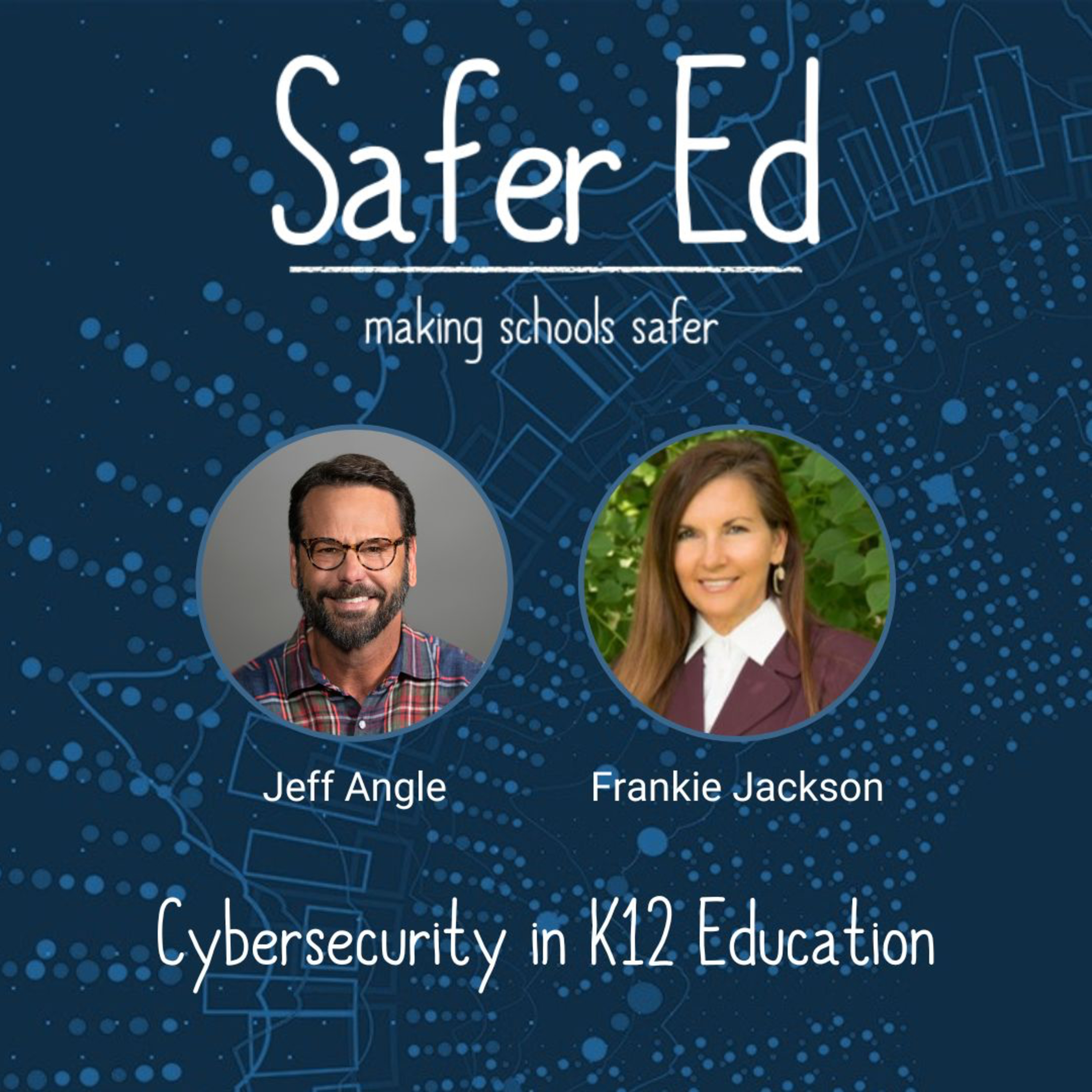 Cybersecurity in K12 Education, Safer Ed, Ep. 4 (S1E4) episode artwork