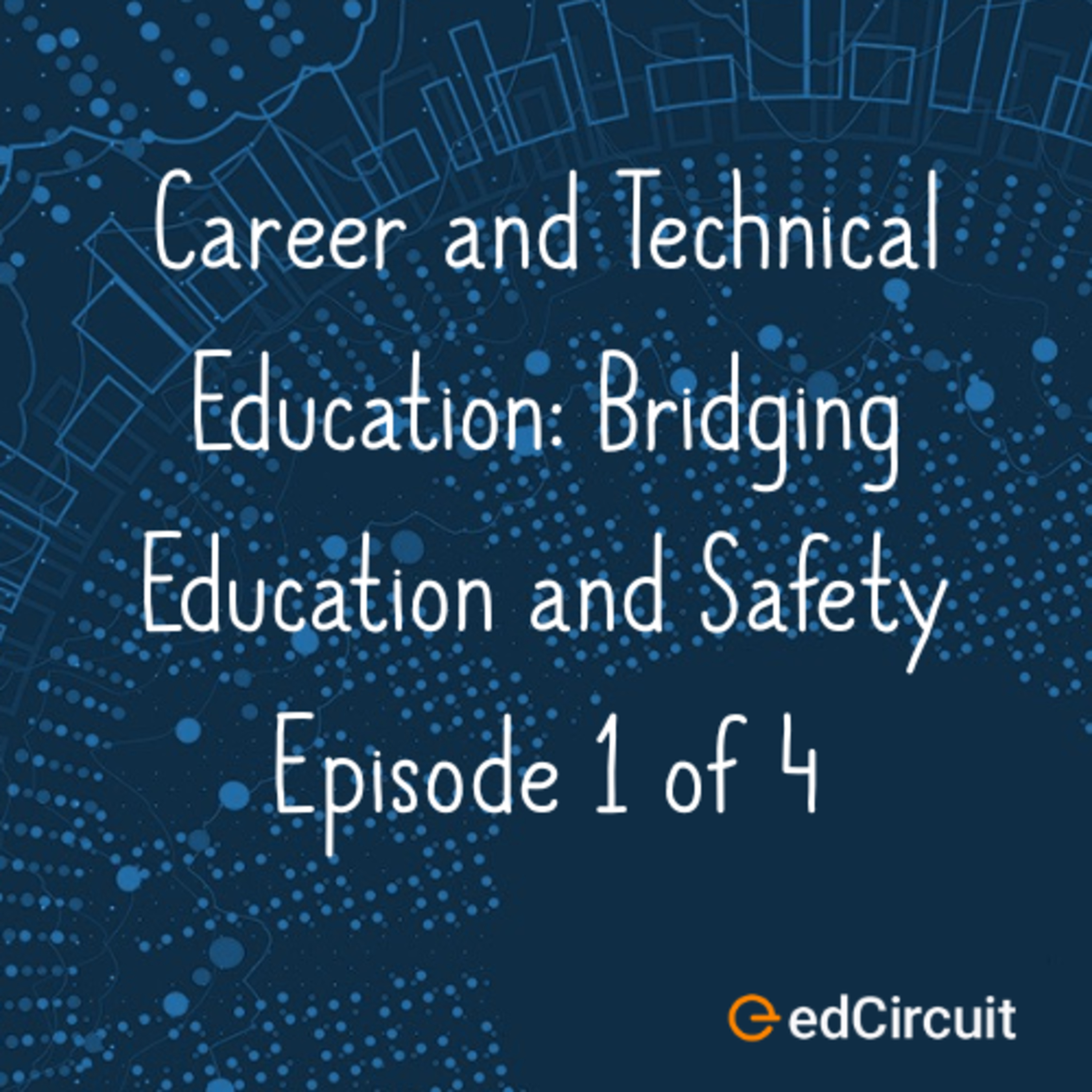 Career and Technical Education: Bridging Education and Safety Ep 1 of 4 episode artwork