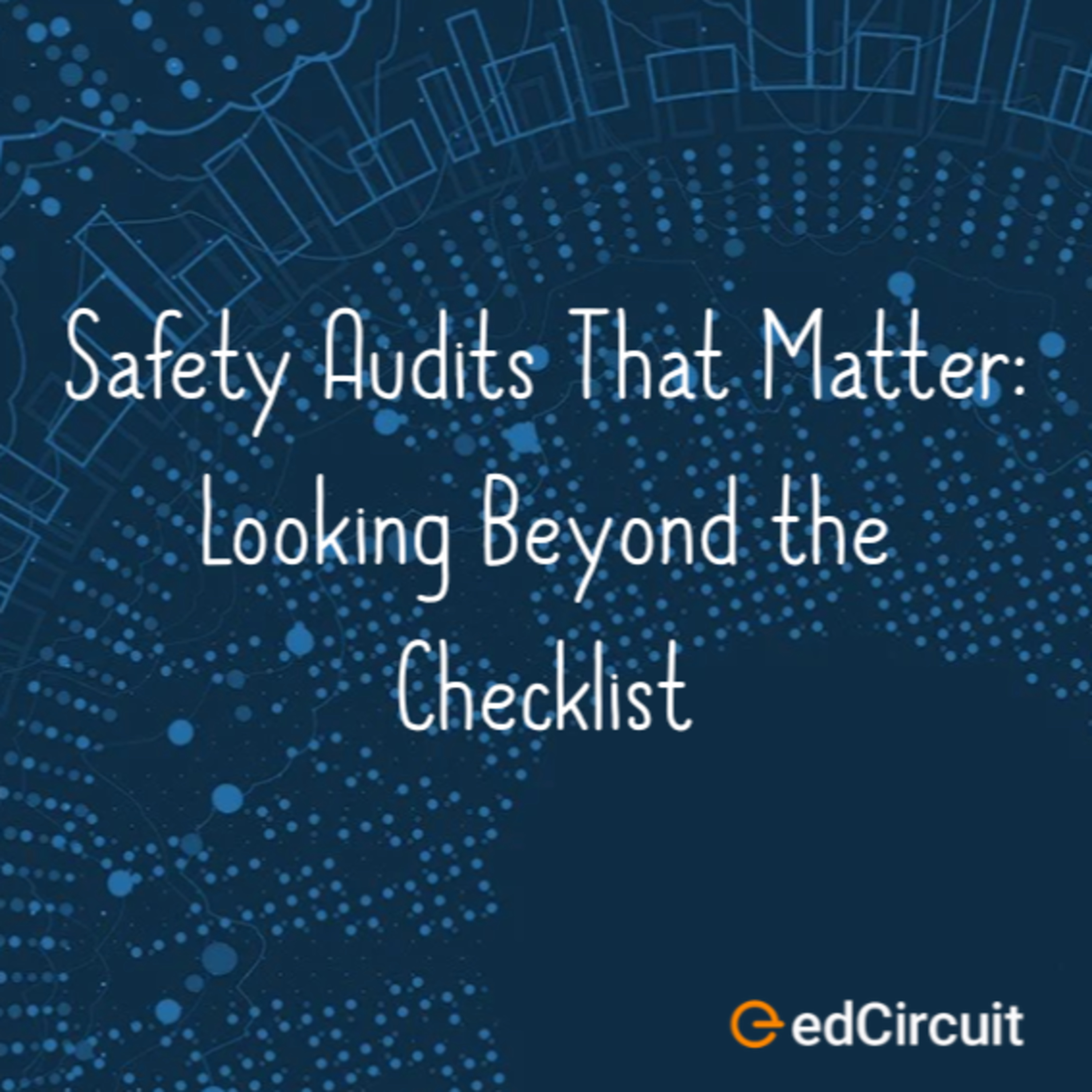Safety Audits That Matter: Looking Beyond the Checklist episode artwork