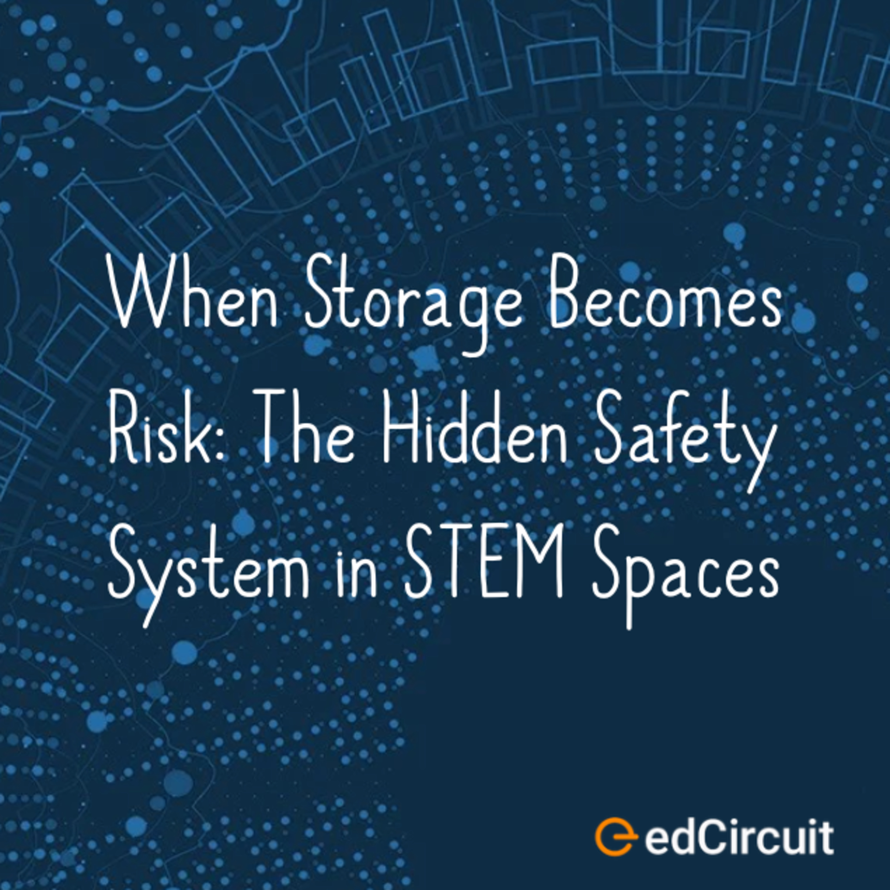 When Storage Becomes Risk: The Hidden Safety System in STEM Spaces episode artwork
