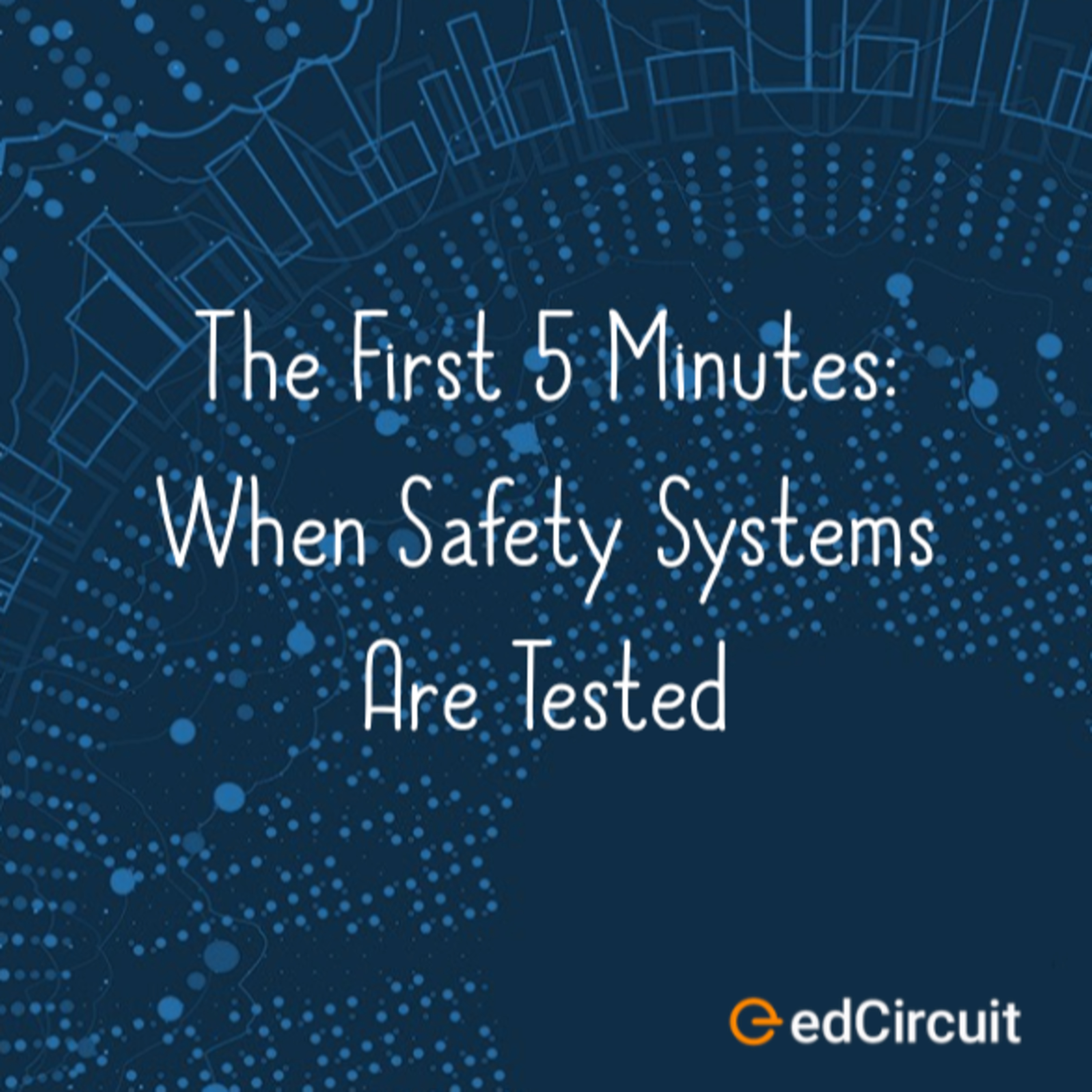The First 5 Minutes: When Safety Systems Are Tested episode artwork