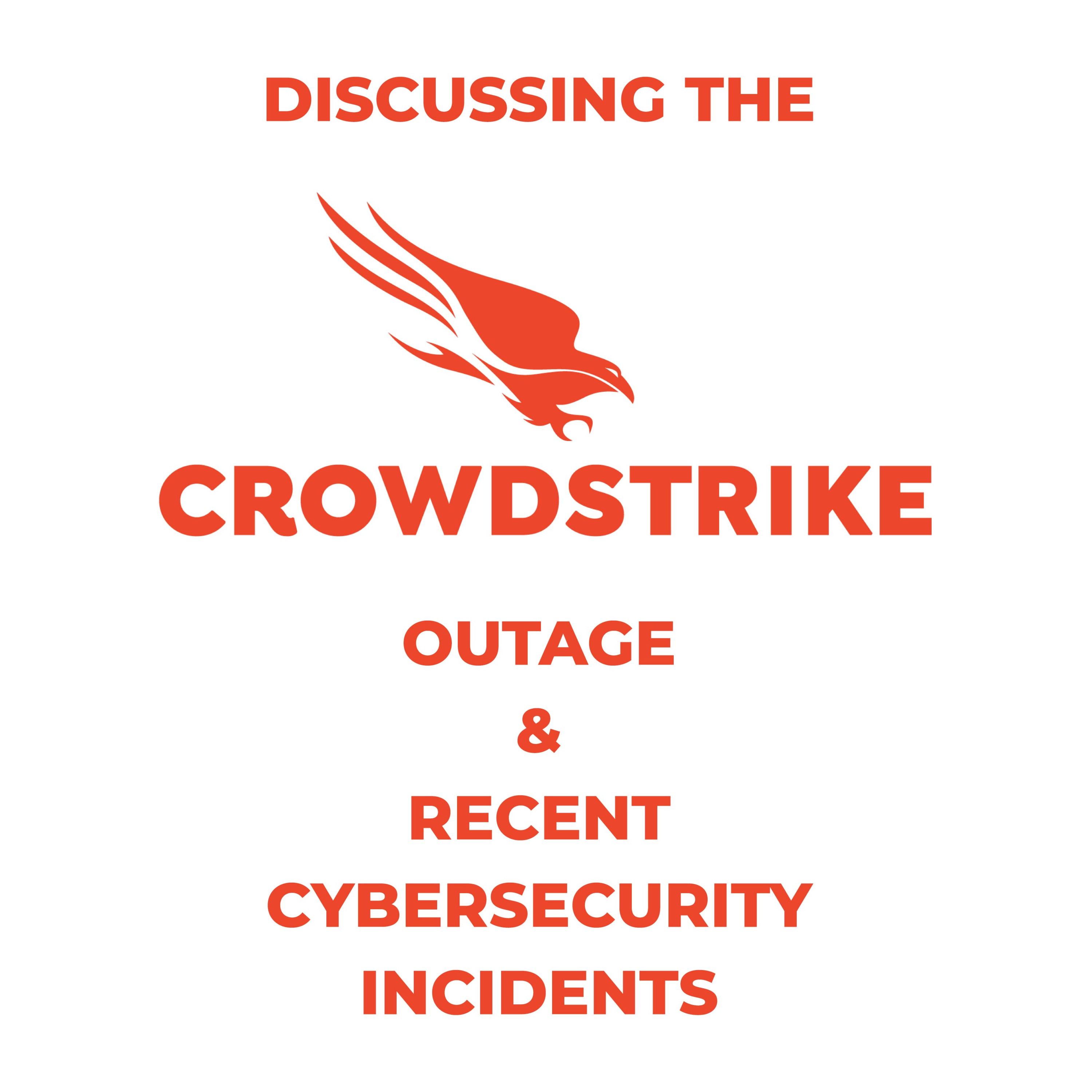Episode 64: Impact of the July 19, 2024 CrowdStrike Outage and Recent Major Cyberattacks episode artwork