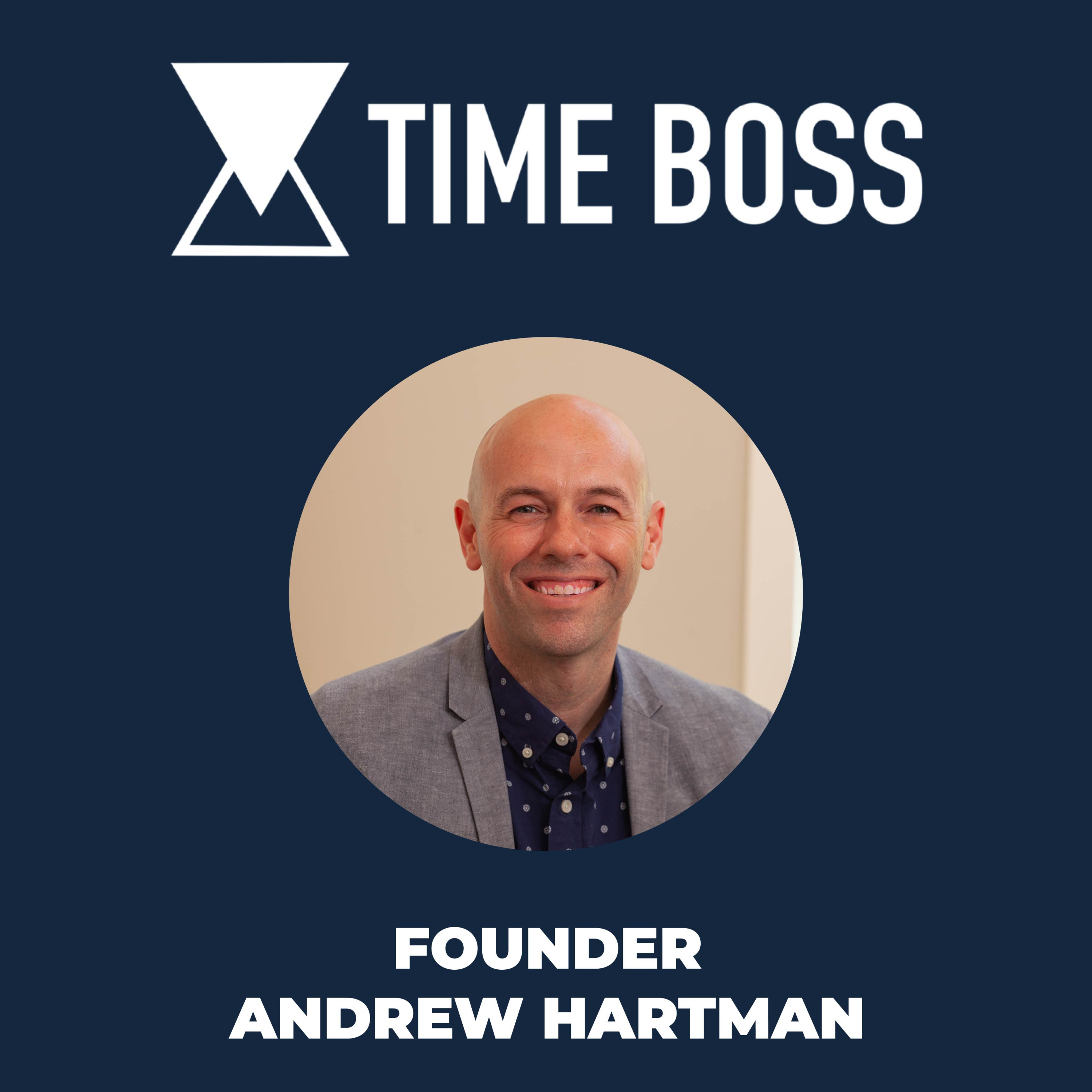 Episode 66: Destroying Time Management Stress with Time Boss Andrew Hartman episode artwork