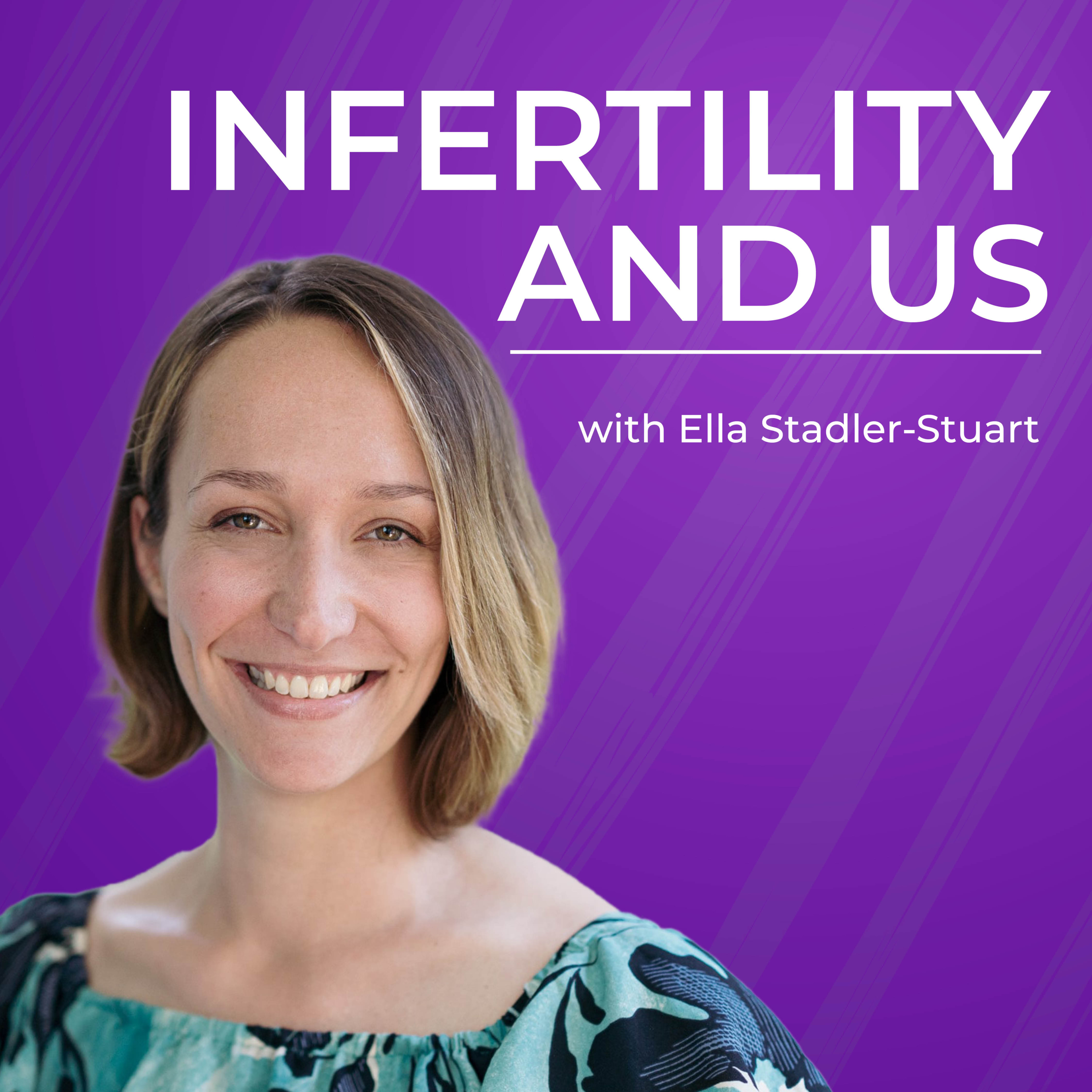 Infertility and Us