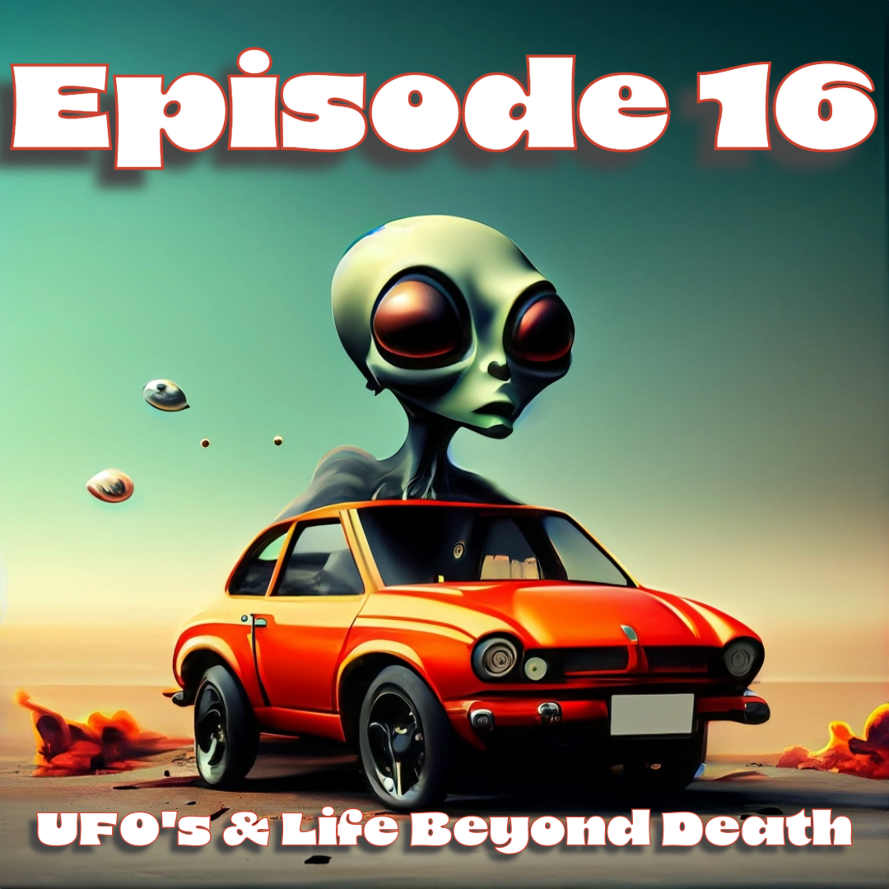 UFO'S & Life Beyond Death episode artwork