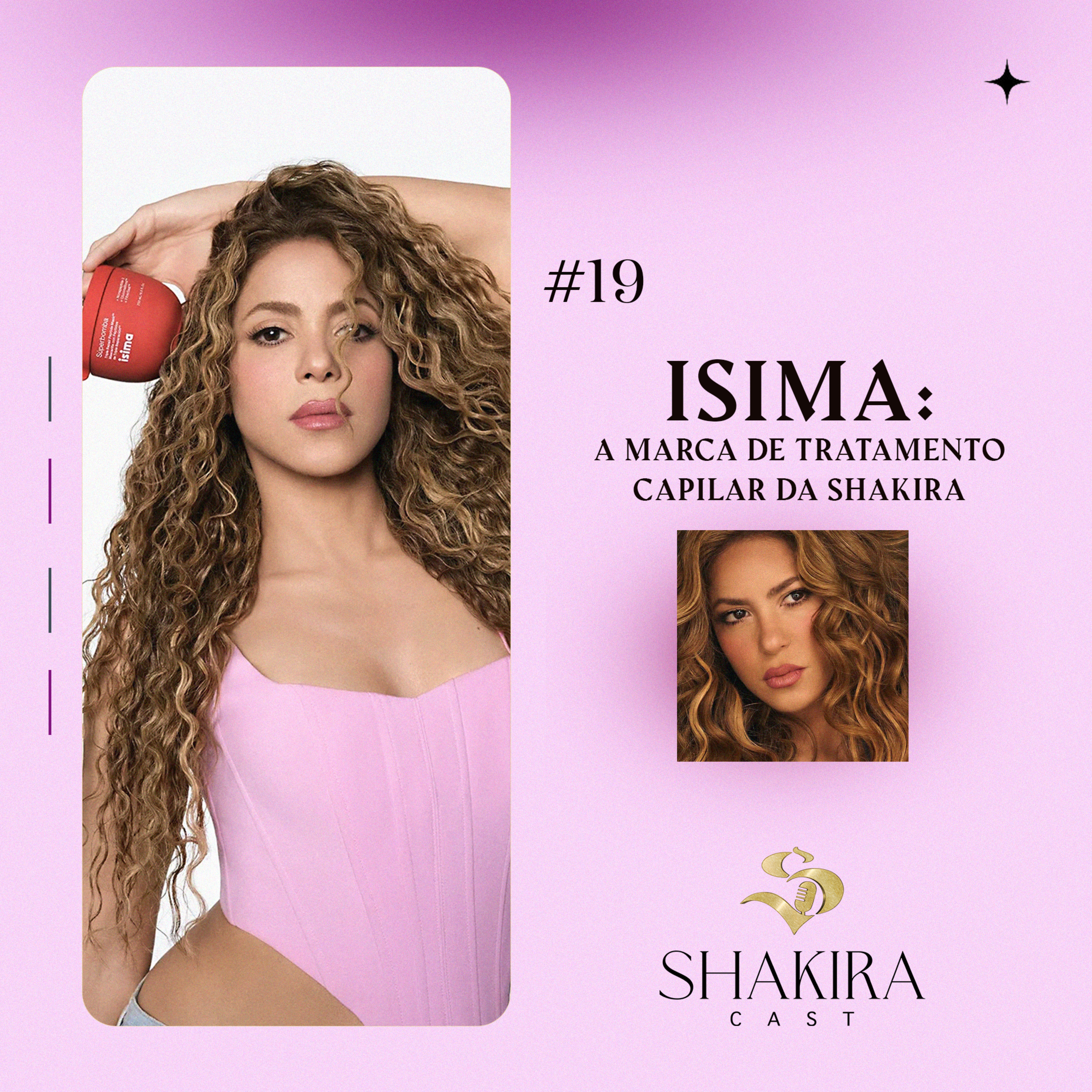 #19 - Isima: A marca de tratamento capilar da Shakira