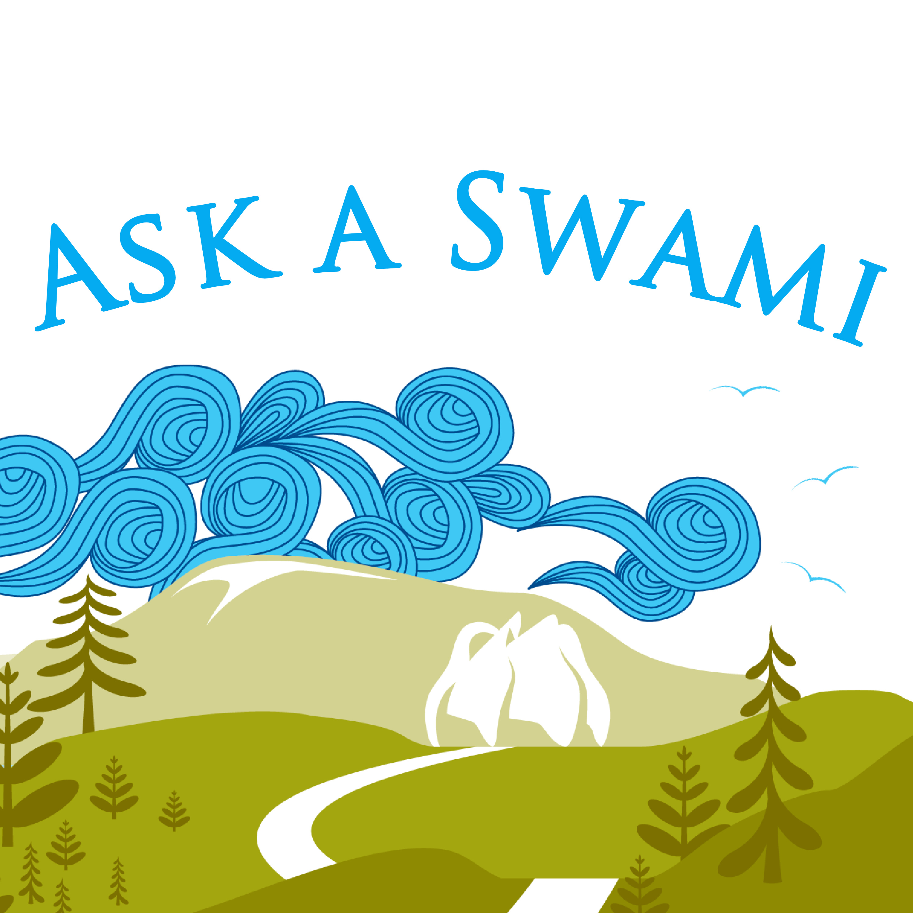 Ask A Swami - Devotion and Being a Disciple