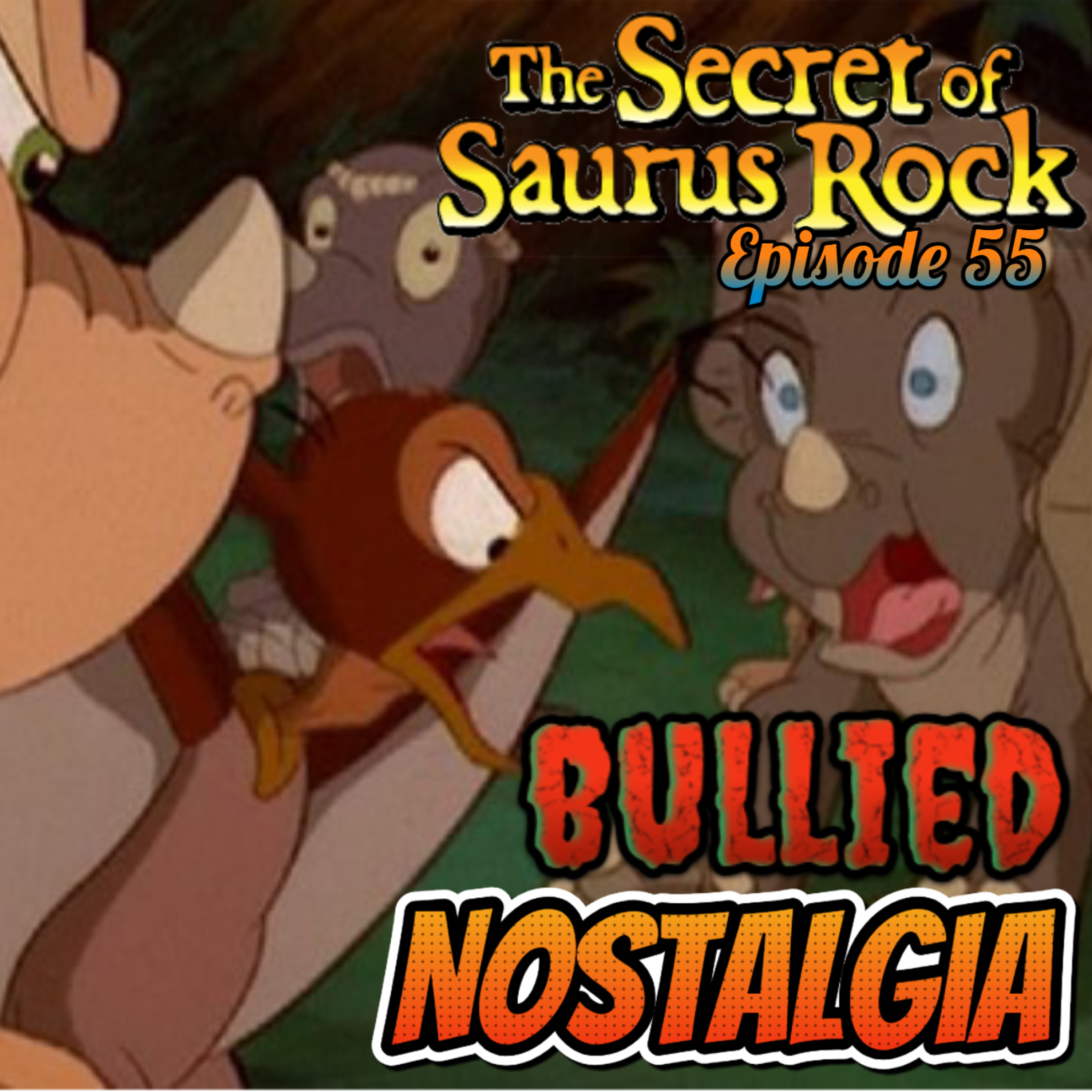 Bullied Nostalgia: Land Before Time 6: The Secret of Saurus Rock episode artwork