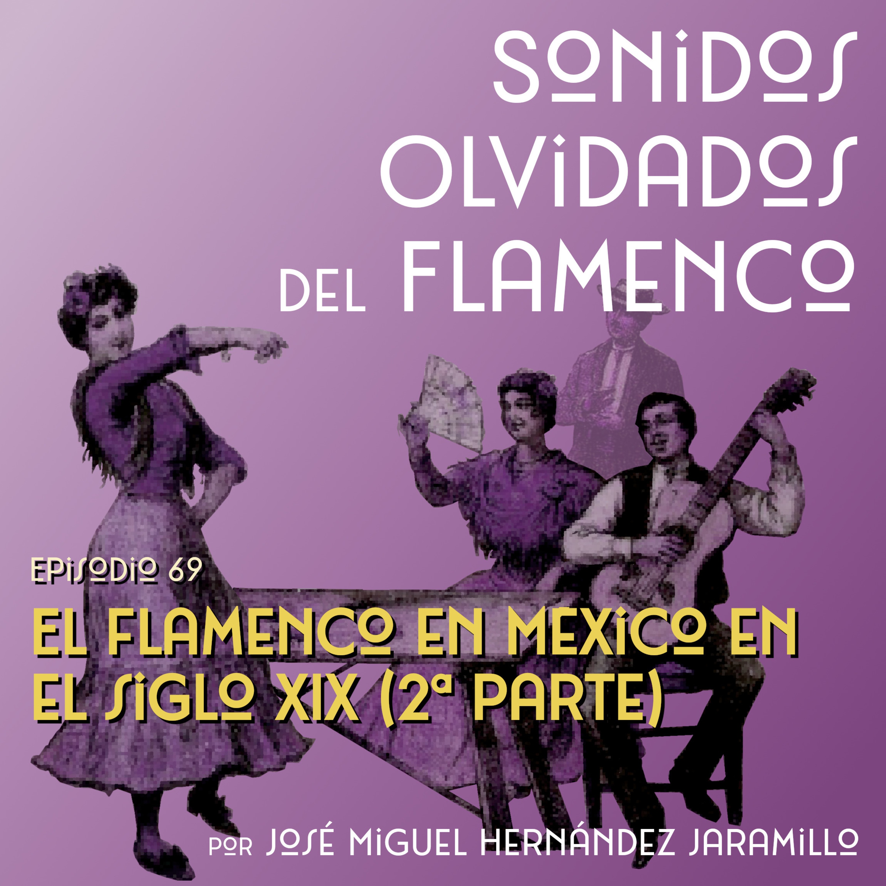 69. El flamenco en México en el siglo XIX (2ª parte) episode artwork
