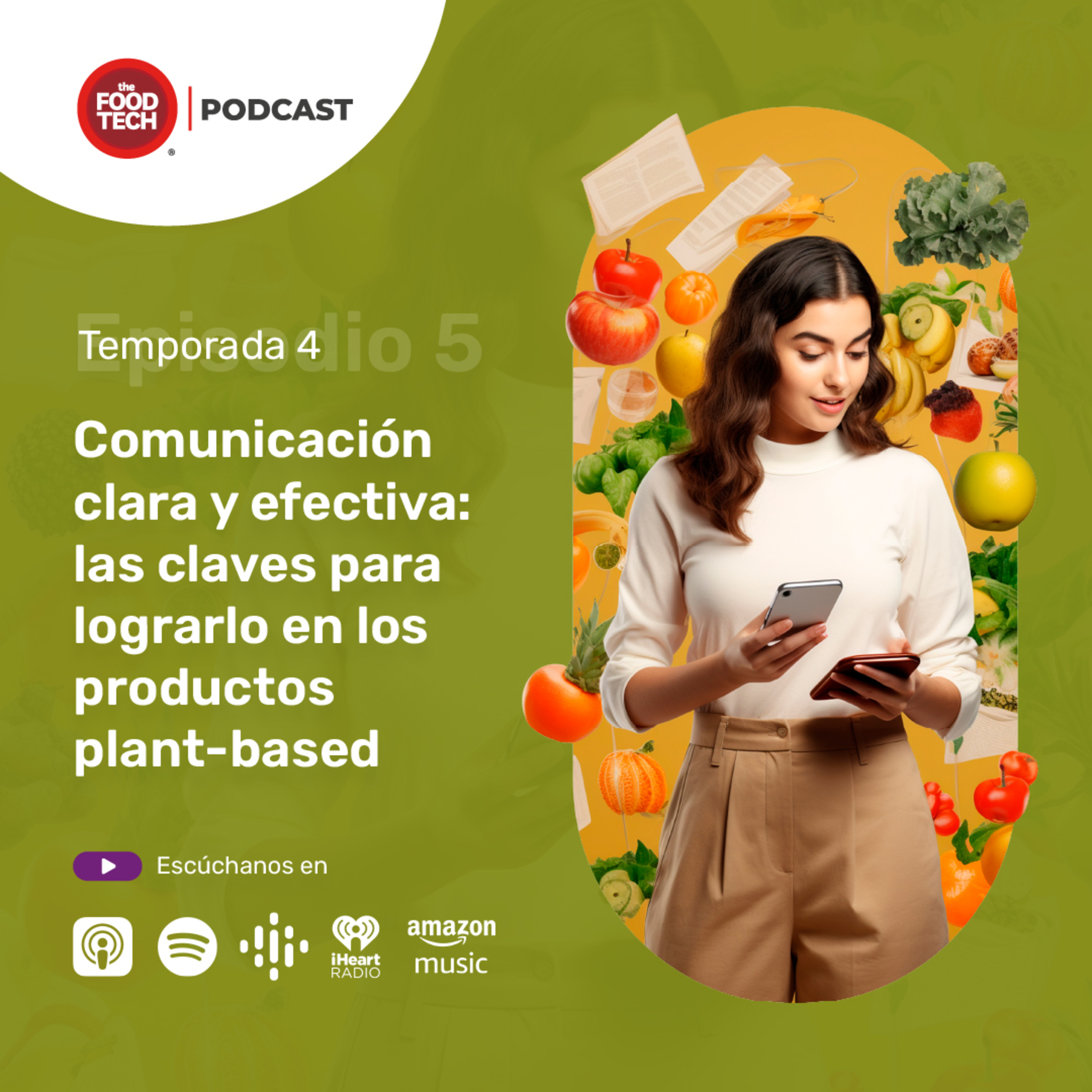 T4:E5 Comunicación clara y efectiva: las claves para lograrlo en los productos plant-based