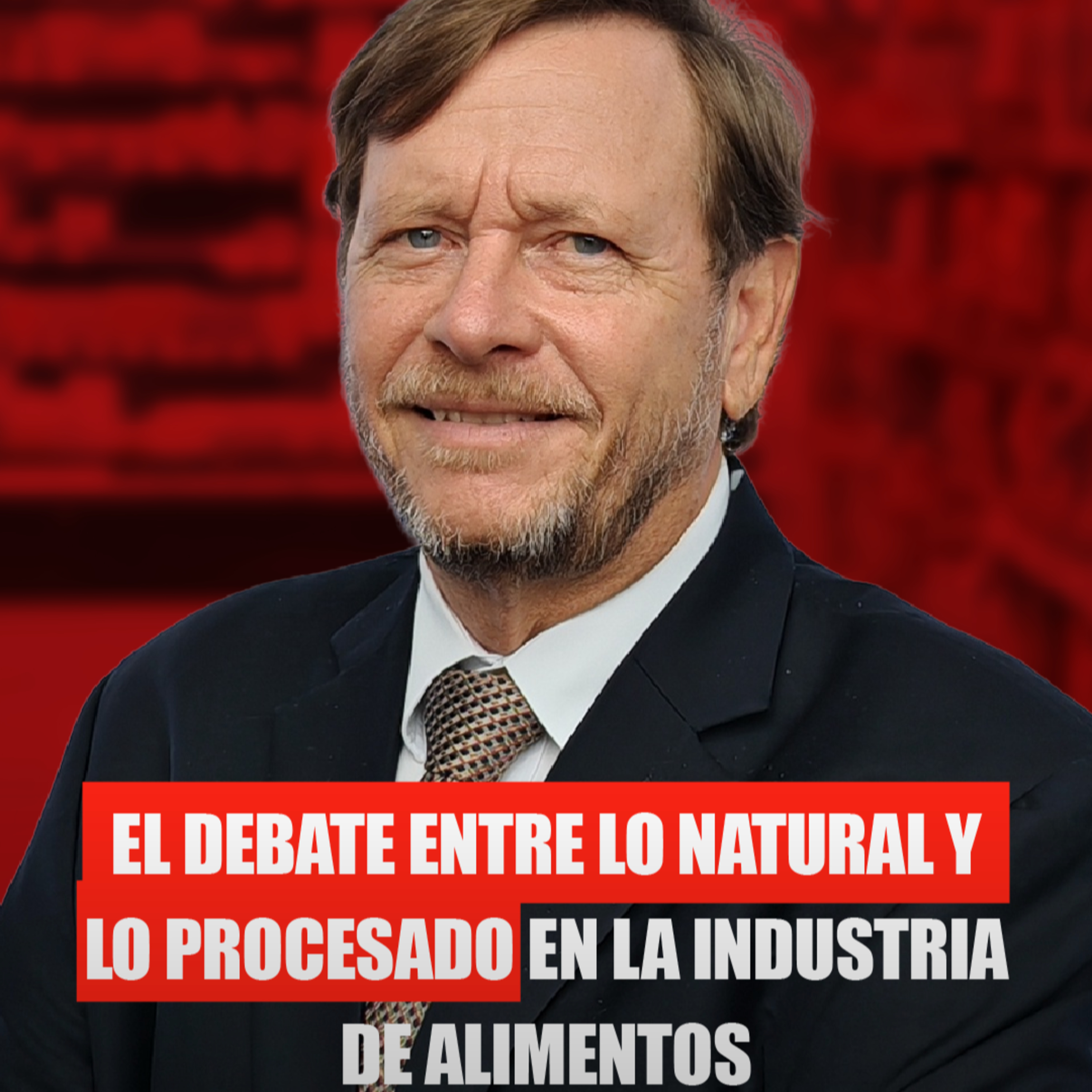 El debate entre lo natural y lo procesado en la industria de alimentos | Hugo Laviada episode artwork