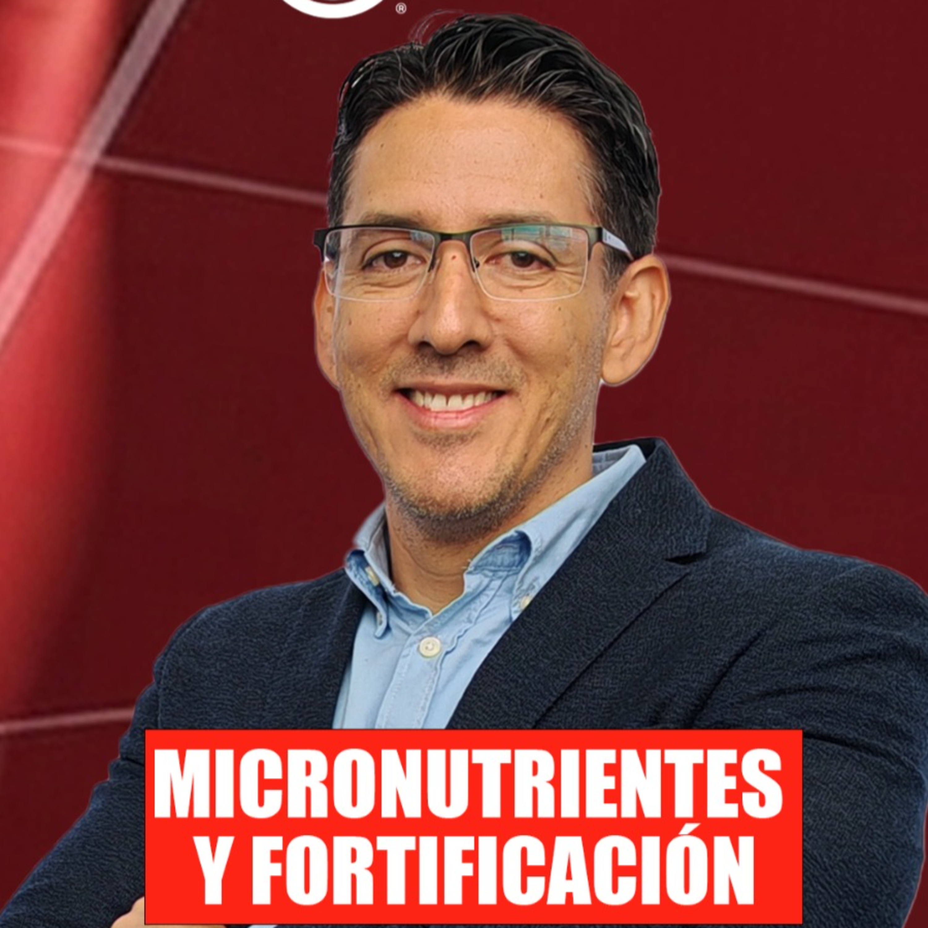 Micronutrientes y leche fortificada: oportunidades para la industria | Juan Bárcena (Grupo LALA) episode artwork