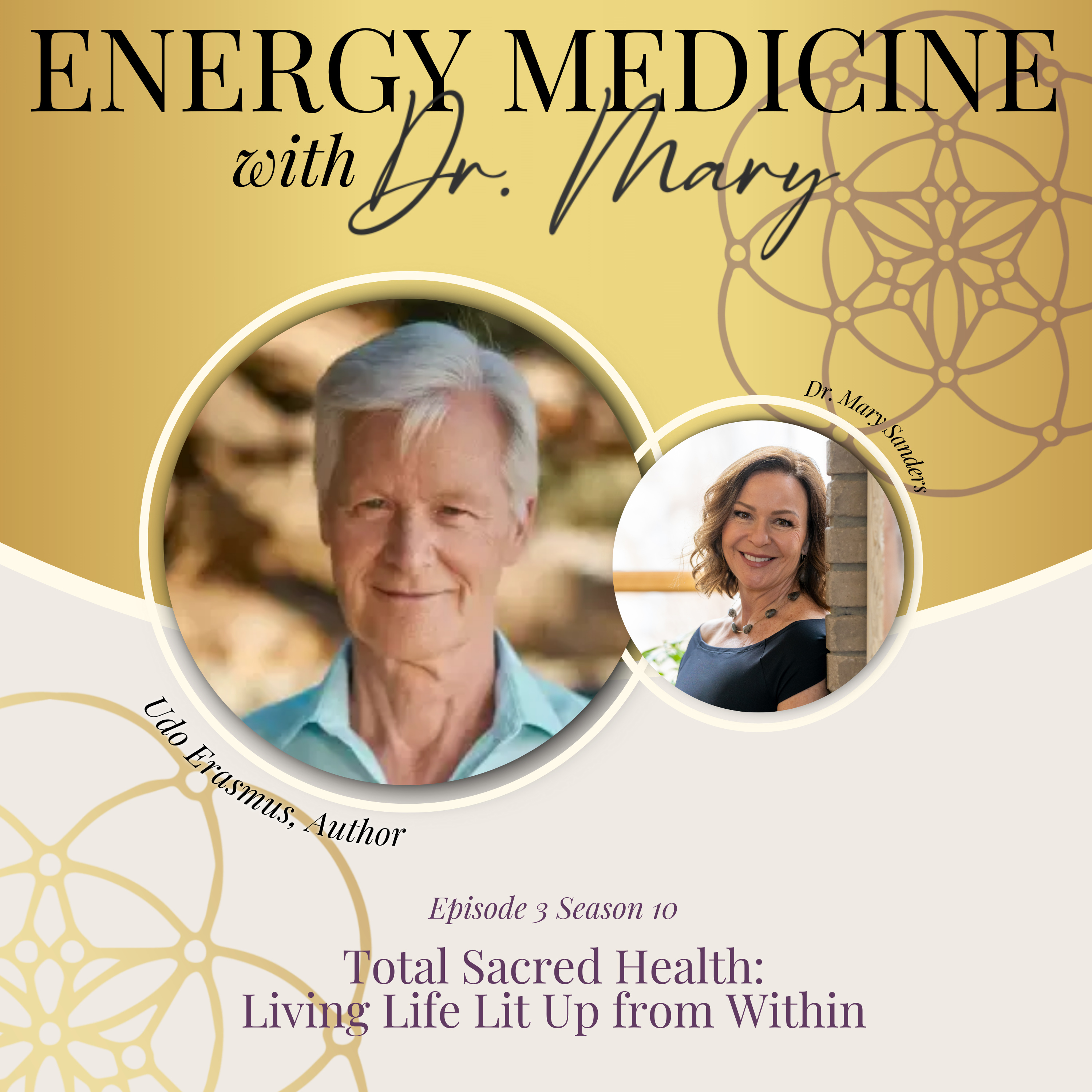 Total Sacred Health: Living Life Lit Up from Within | Udo Erasmus, Author episode artwork