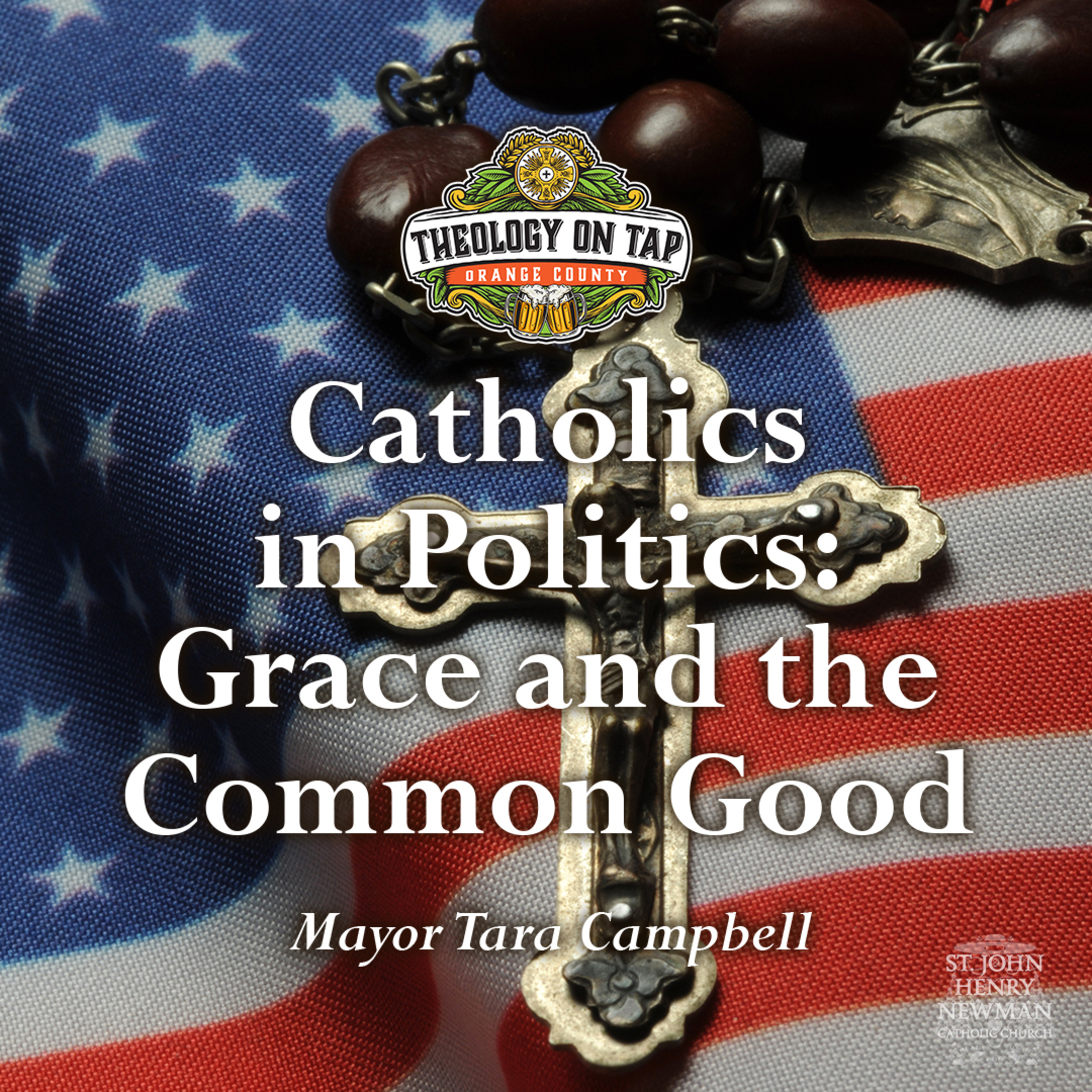 Catholics in Politics: Grace and the Common Good by Mayor Tara Campbell episode artwork