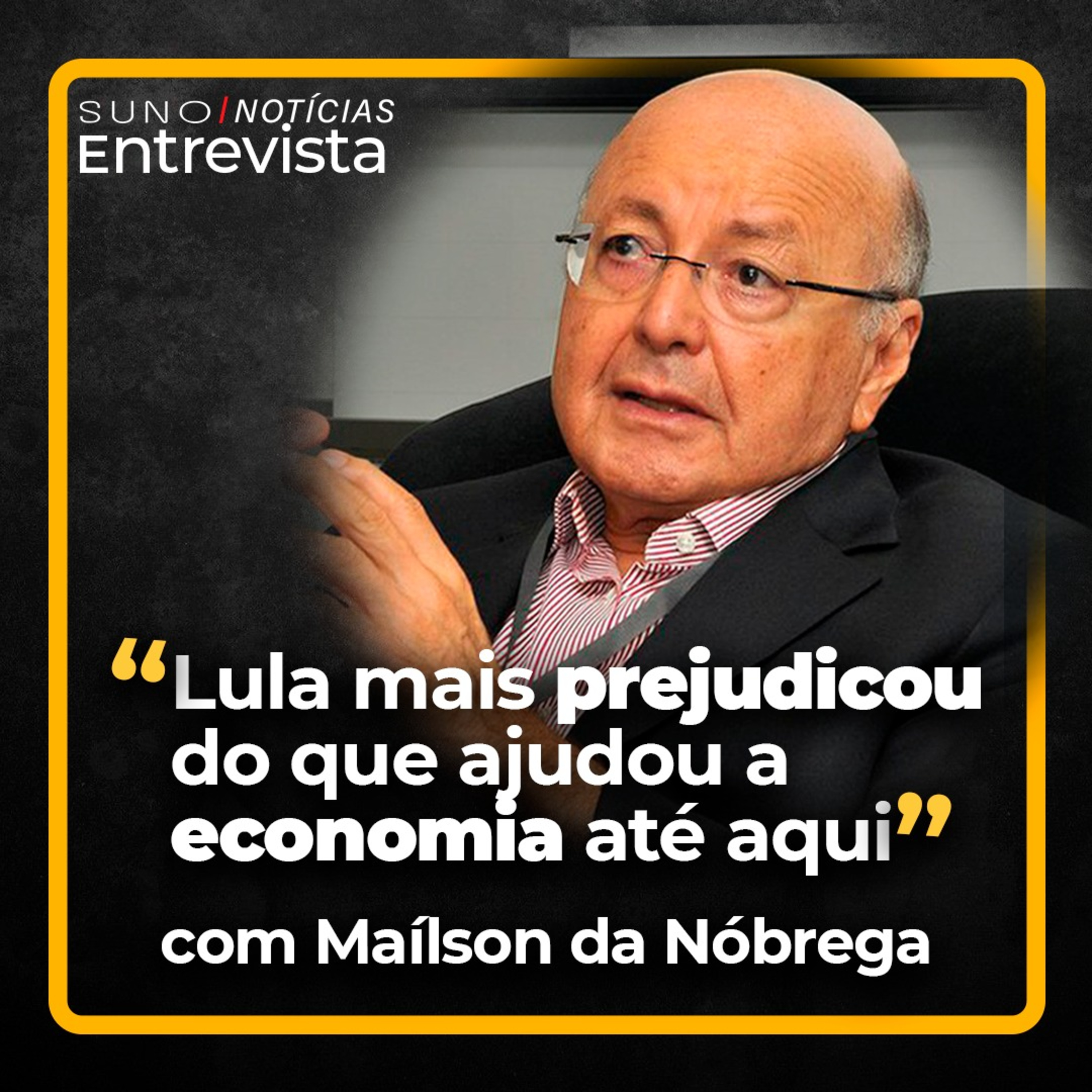Maílson da Nóbrega: Lula mais prejudicou do que ajudou a economia até aqui | Entrevista Especial episode artwork