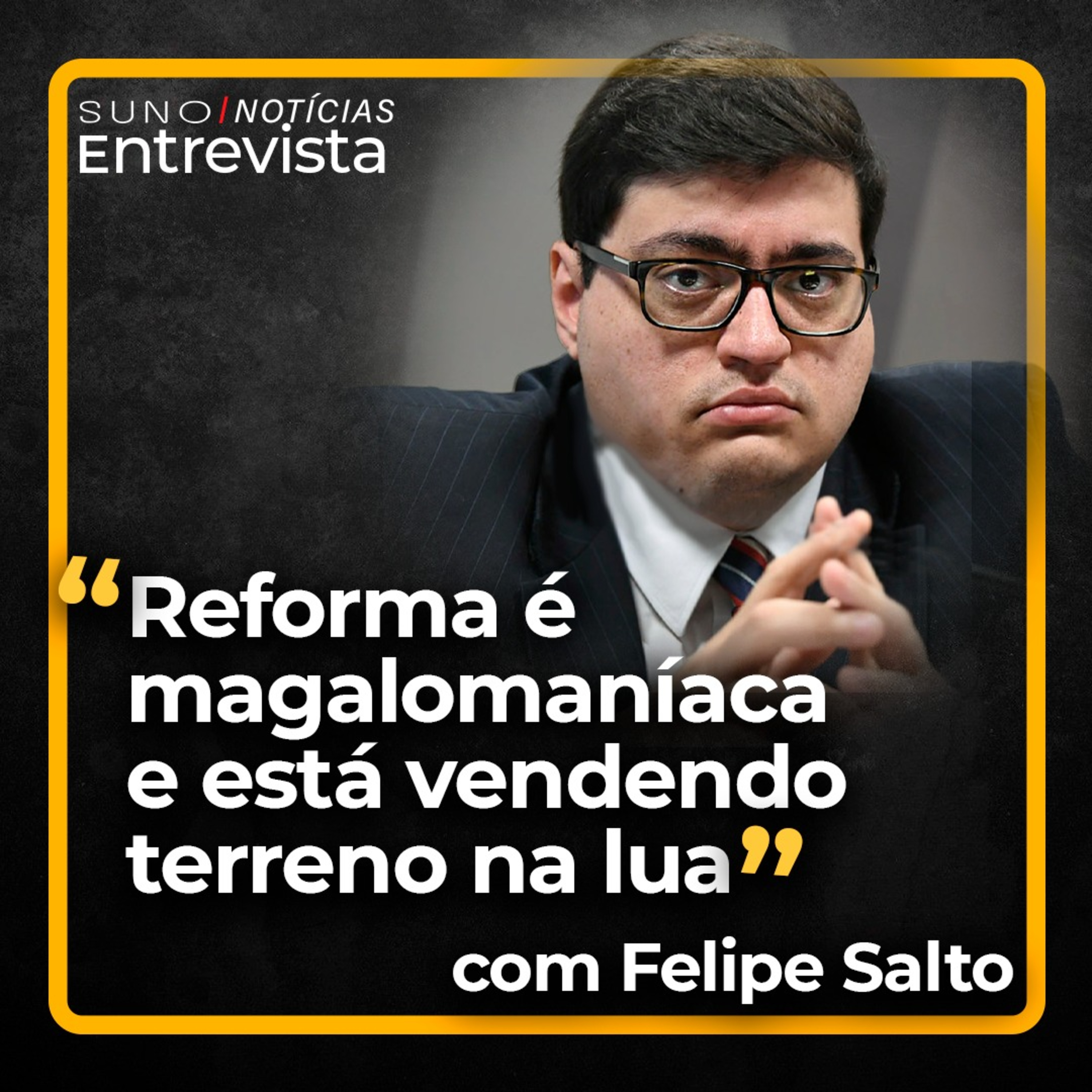 Felipe Salto: Reforma tributária é megalomaníaca e está vendendo terreno na lua | Entrevista Especial episode artwork