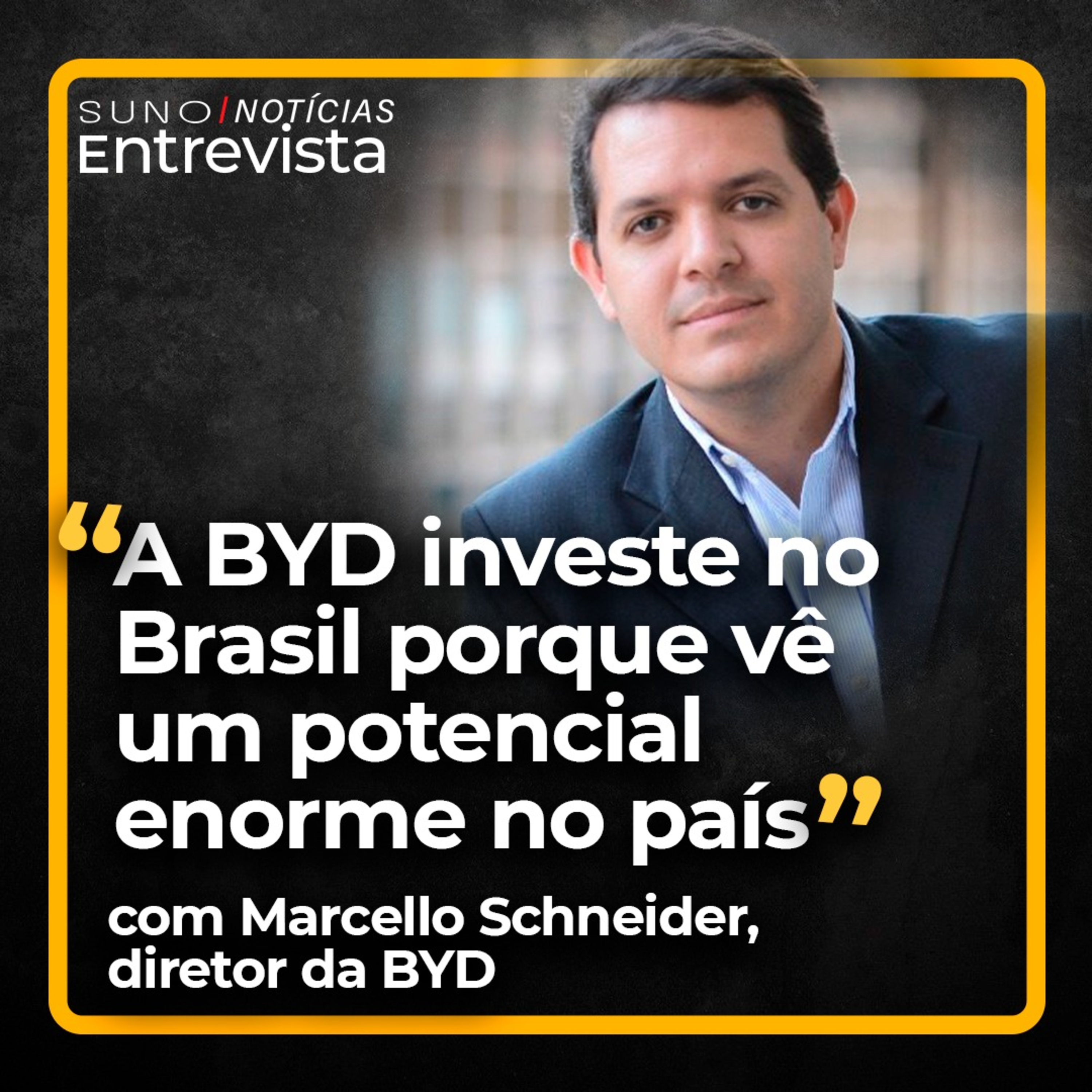 Marcello Schneider: A BYD investe no Brasil porque vê um potencial enorme aqui | Entrevista Especial episode artwork